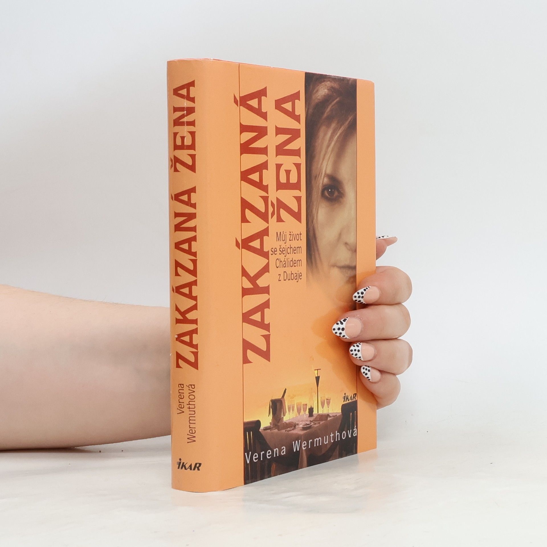 Verena Wermuth Zakázaná žena: Můj život se šejchem Chálidem z Dubaje