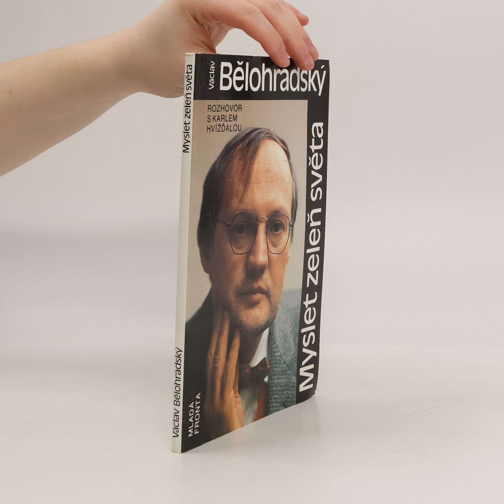 Václav Bělohradský Myslet zeleň sveta. Rozhovor s Karlem Hvížďalou