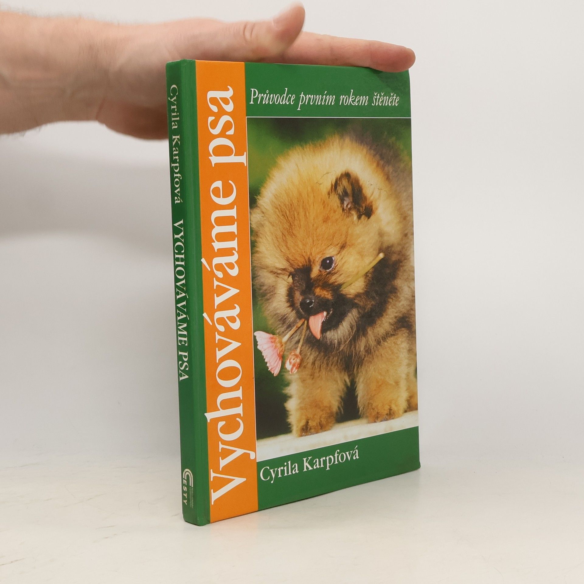 Cyrila Karpfová Vychováváme psa : průvodce prvním rokem štěněte