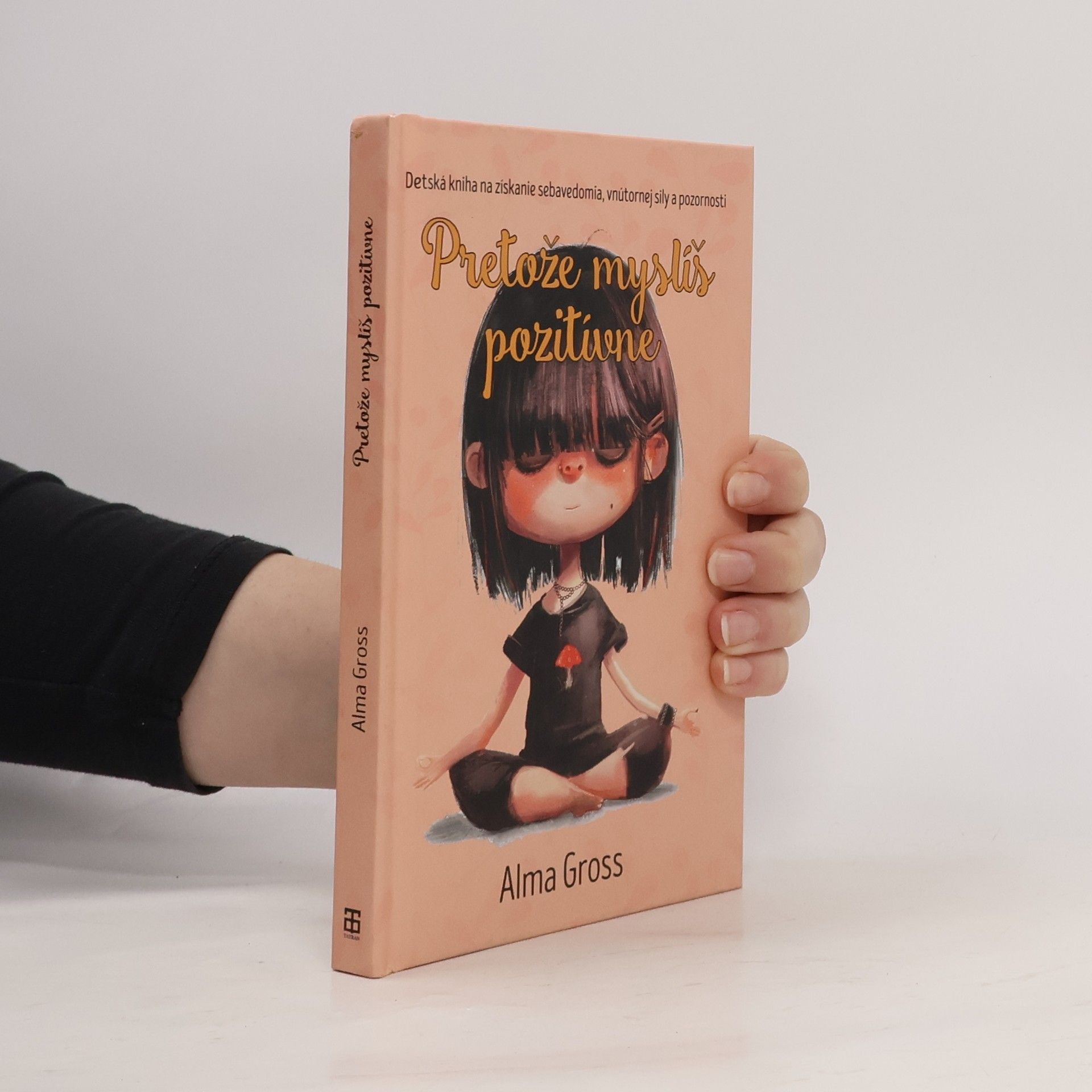 Alma Gross Pretože myslíš pozitívne