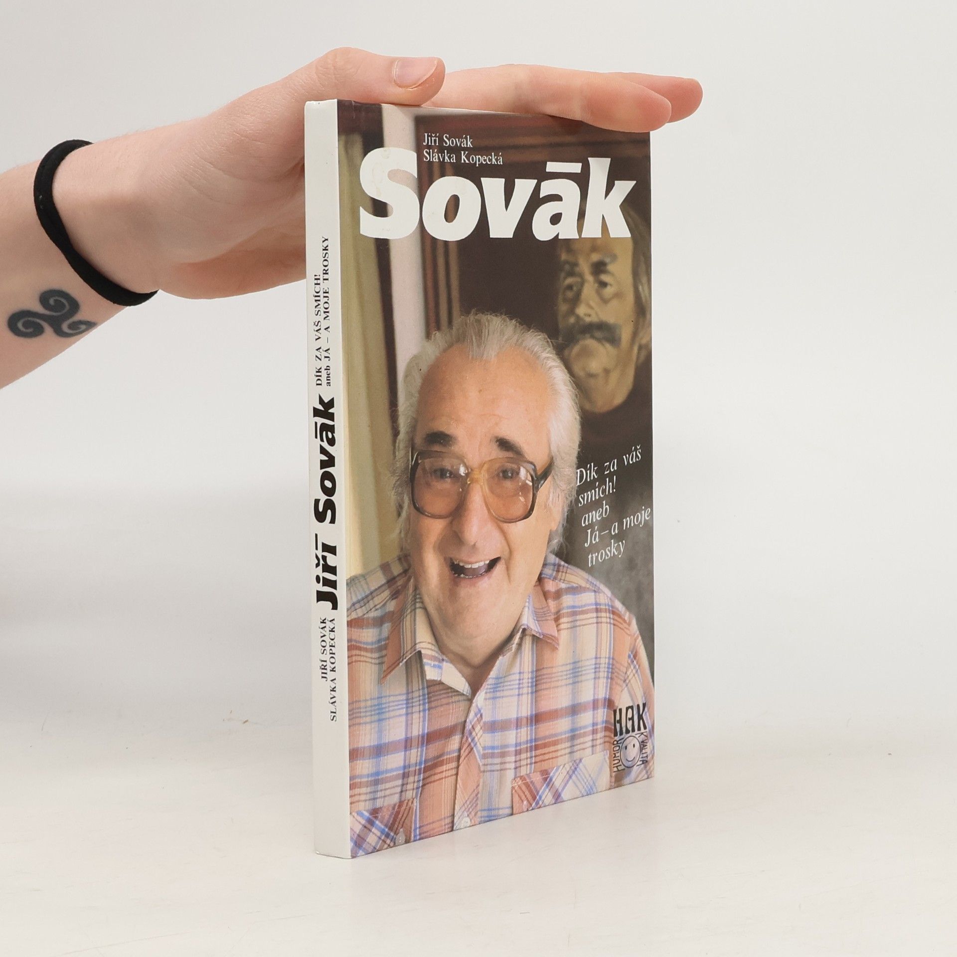 Jiří Sovák Jiří Sovák. Dík za váš smích! aneb Já - a moje trosky
