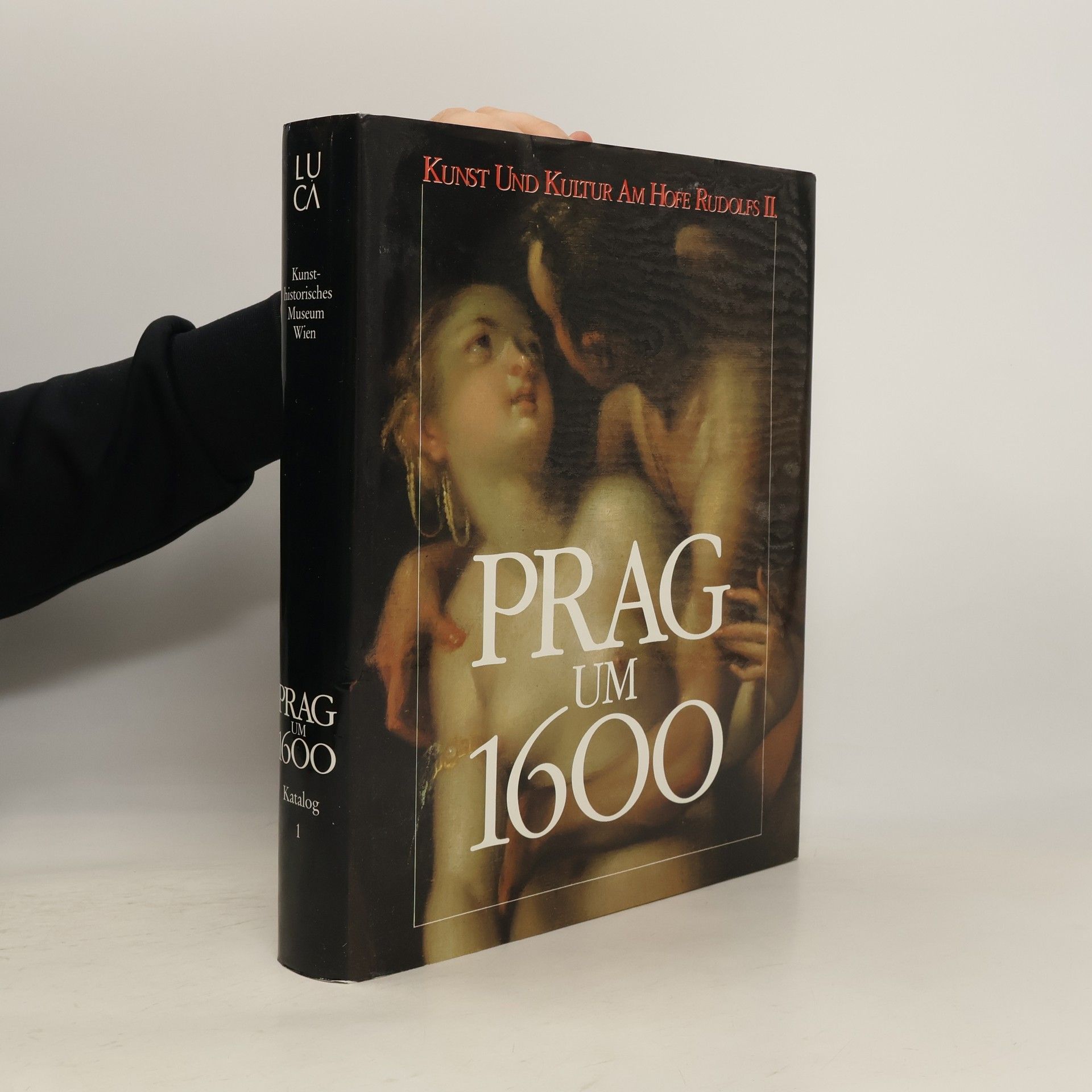 Hermann Fillitz Prag um 1600: Kunst und Kultur am Hofe Kaiser Rudolfs II., Katalog 1