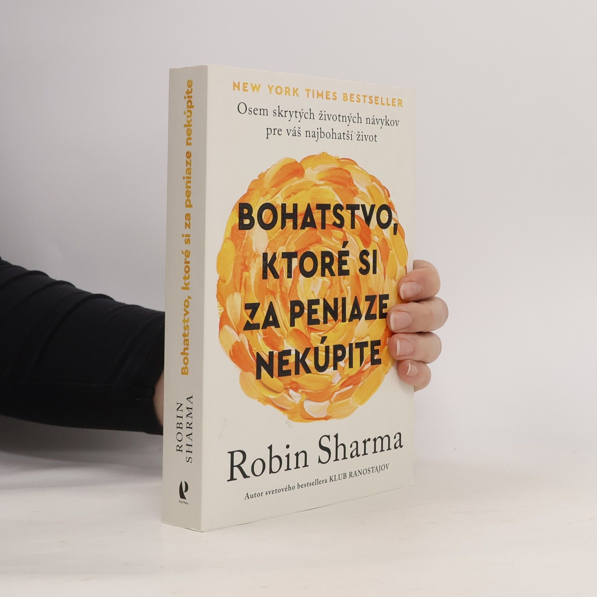 Robin Sharma Bohatstvo, ktoré si za peniaze nekúpite