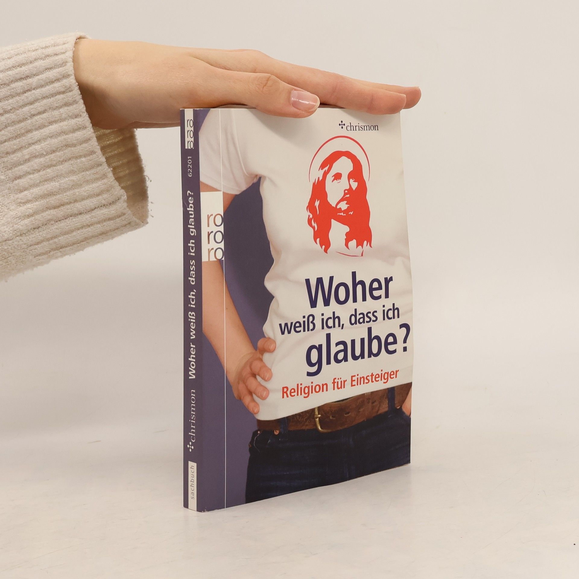 Chrismon Woher weiß ich, dass ich glaube?. Religion für Einsteiger