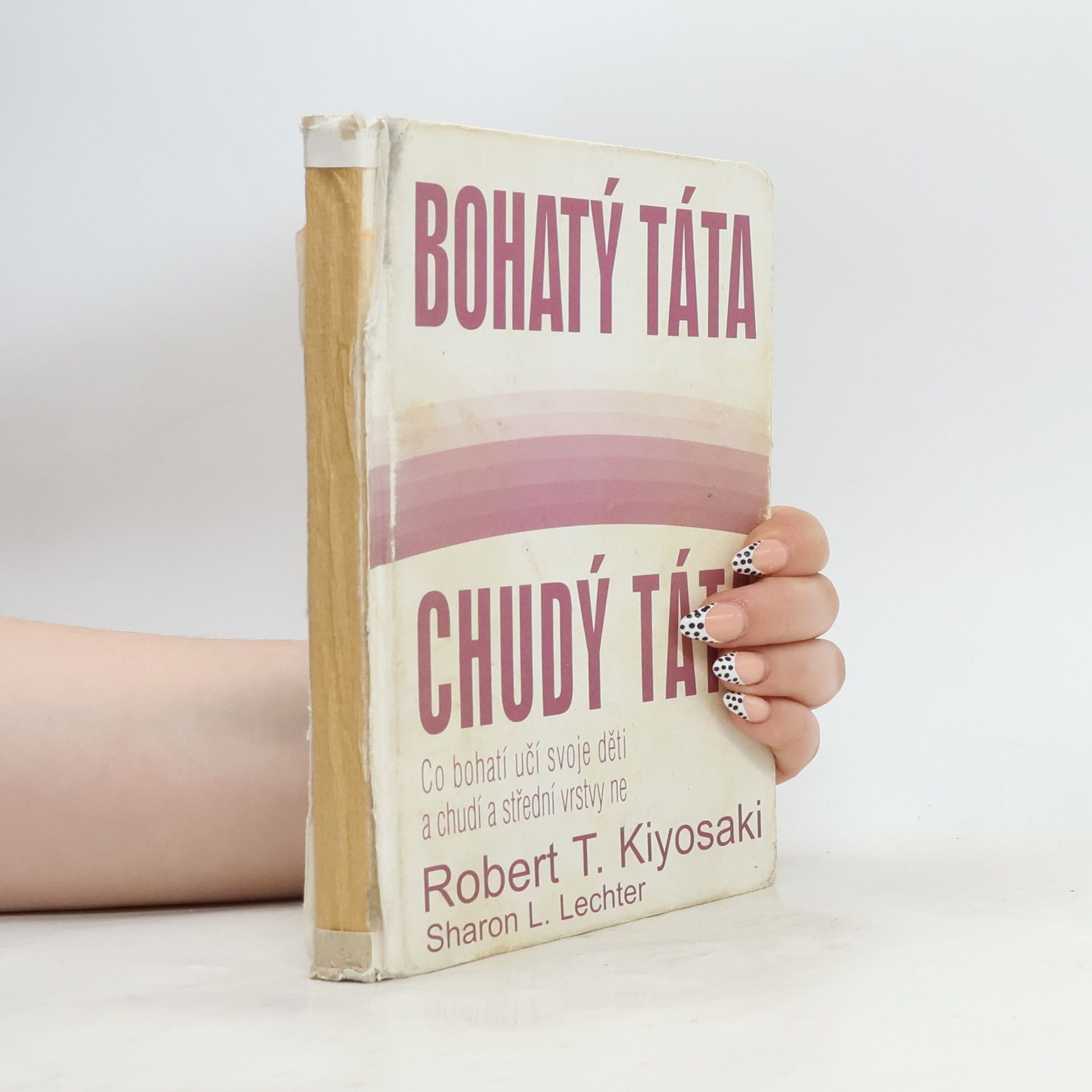 Robert Kiyosaki Bohatý táta, chudý táta