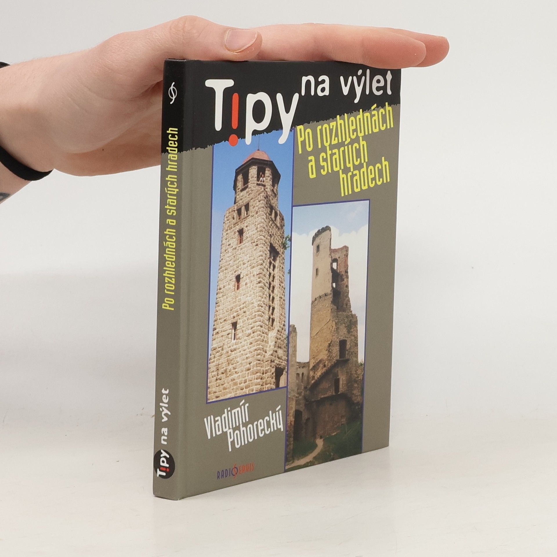 Vladimír Pohorecký Tipy na výlet, Po rozhlednách a starých hradech