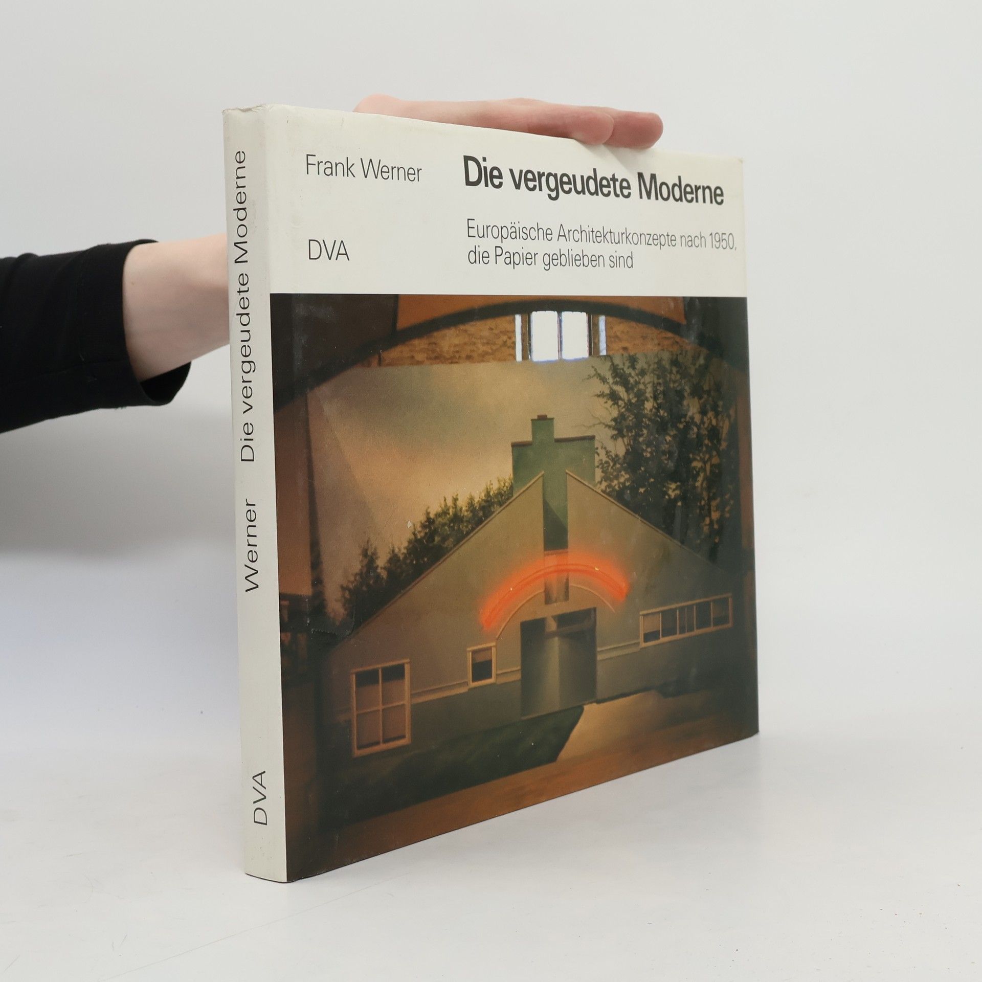Frank Werner Die vergeudete Moderne
