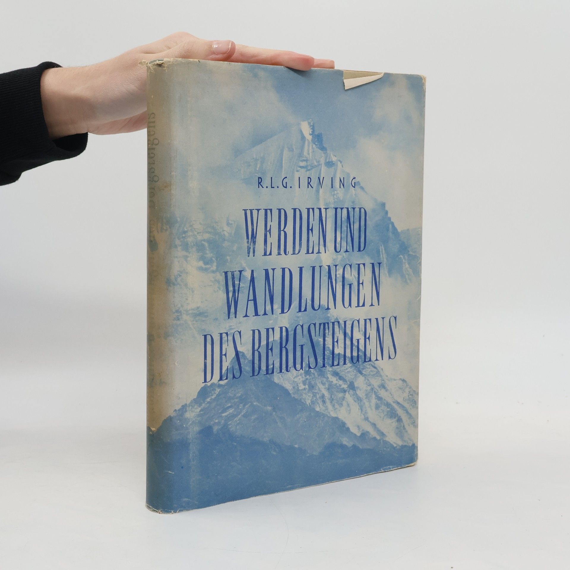 R. L. G. Irving Werden und Wandlungen des Bergsteigens