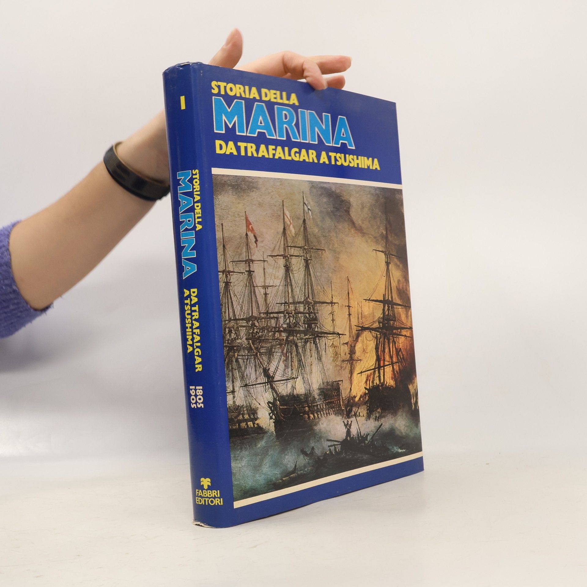 Various authors Storia della Marina 1. Da trafalgar a tsushima
