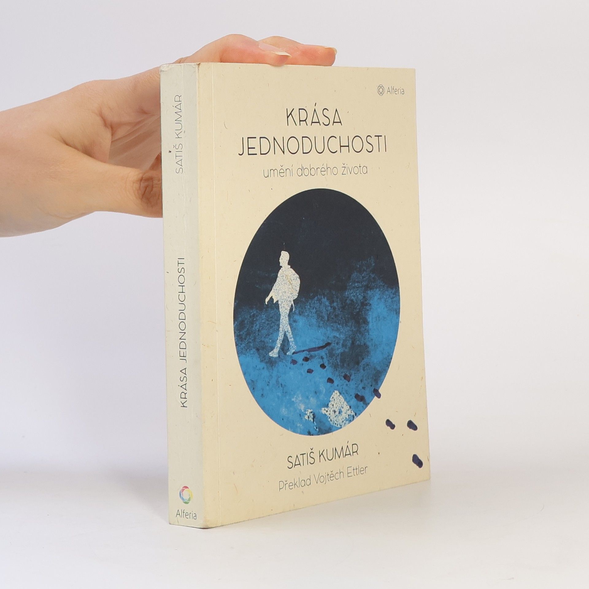 Satiš Kumár Krása jednoduchosti. Umění dobrého života