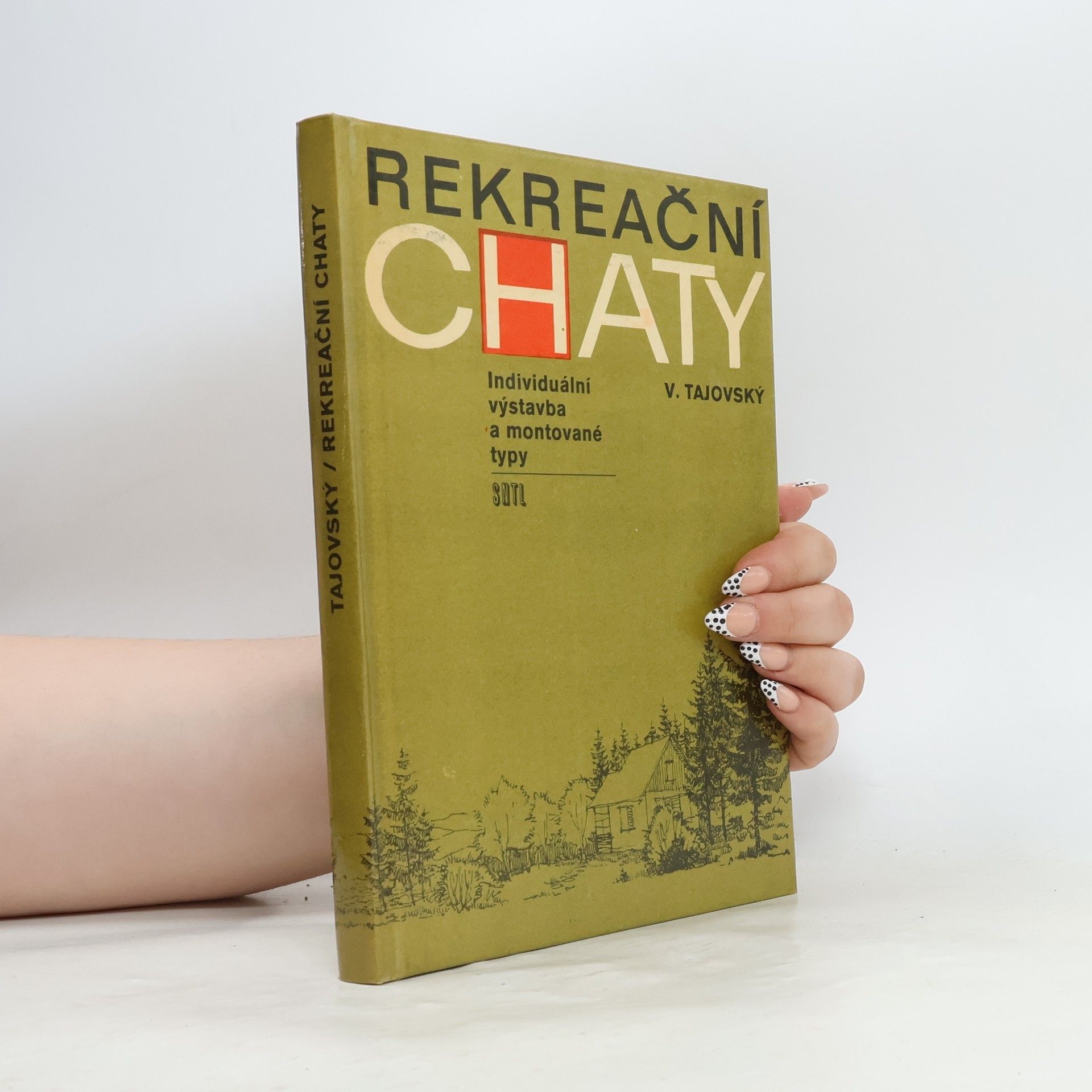 Václav Tajovský Rekreační chaty. Individuální výstavba a montované typy