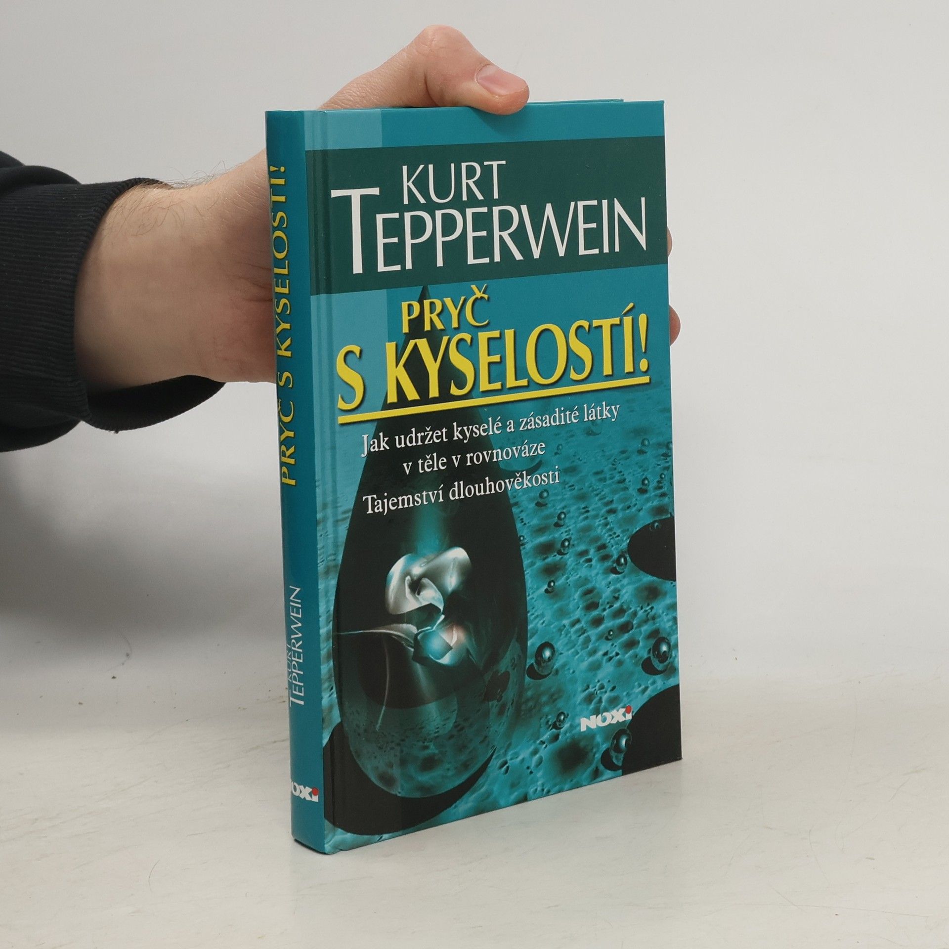 Kurt Tepperwein Pryč s kyselostí! Jak udržet kyselé a zásadité látky v těle v rovnováze