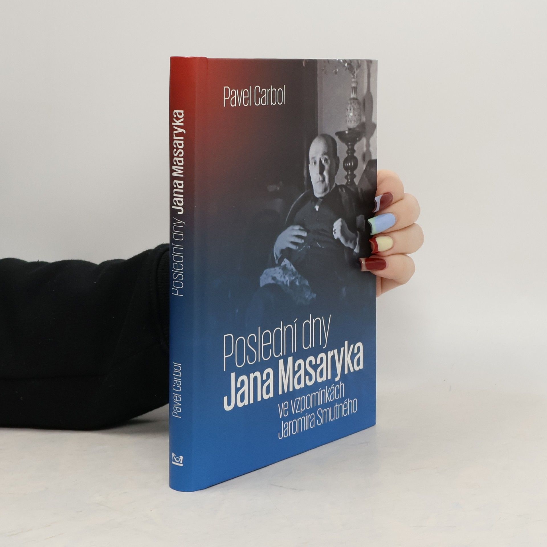 Pavel Carbol Poslední dny Jana Masaryka ve vzpomínkách Jaromíra Smutného