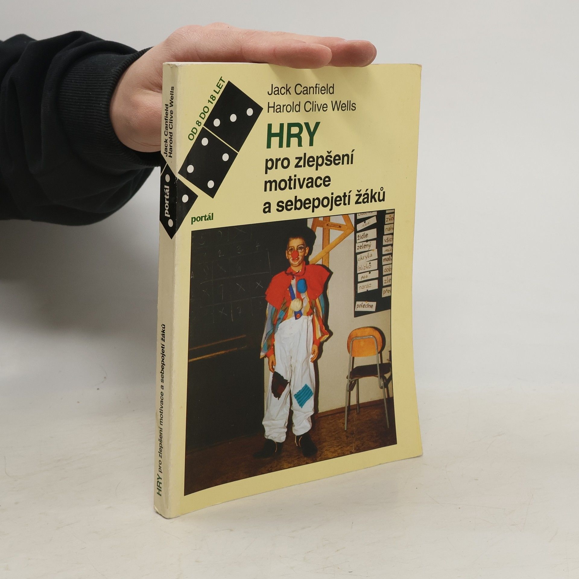 Jack Canfield Hry pro zlepšení motivace a sebepojetí žáků : příručka pro učitele, vychovatele a rodiče