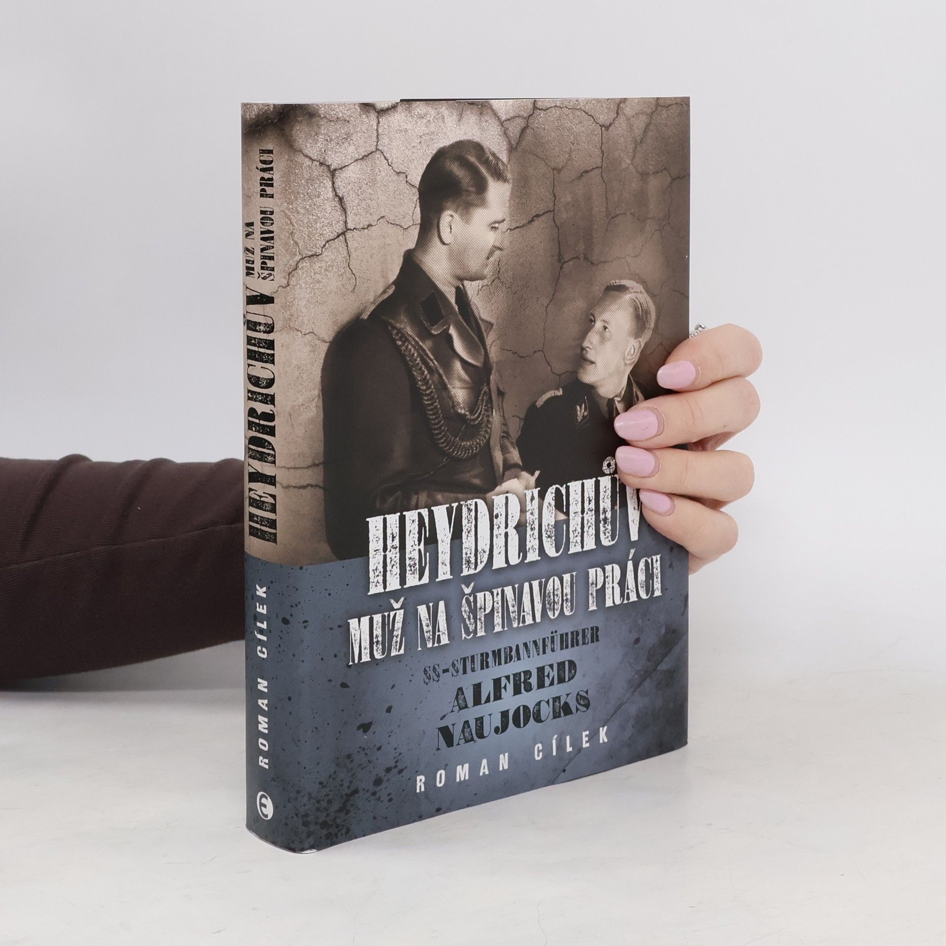 Roman Cílek Heydrichův muž na špinavou práci: Pohled do zákulisí historie