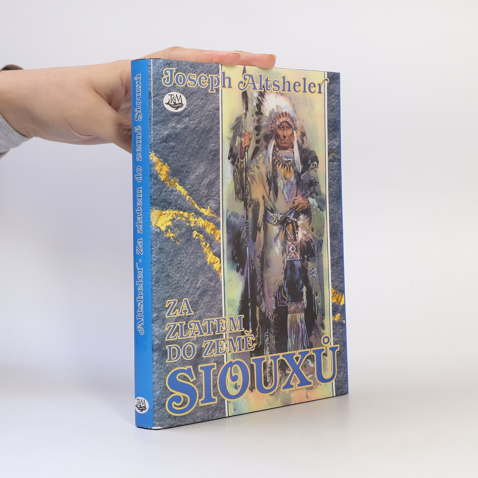 Joseph A. Altsheler Za zlatem do země Siouxů