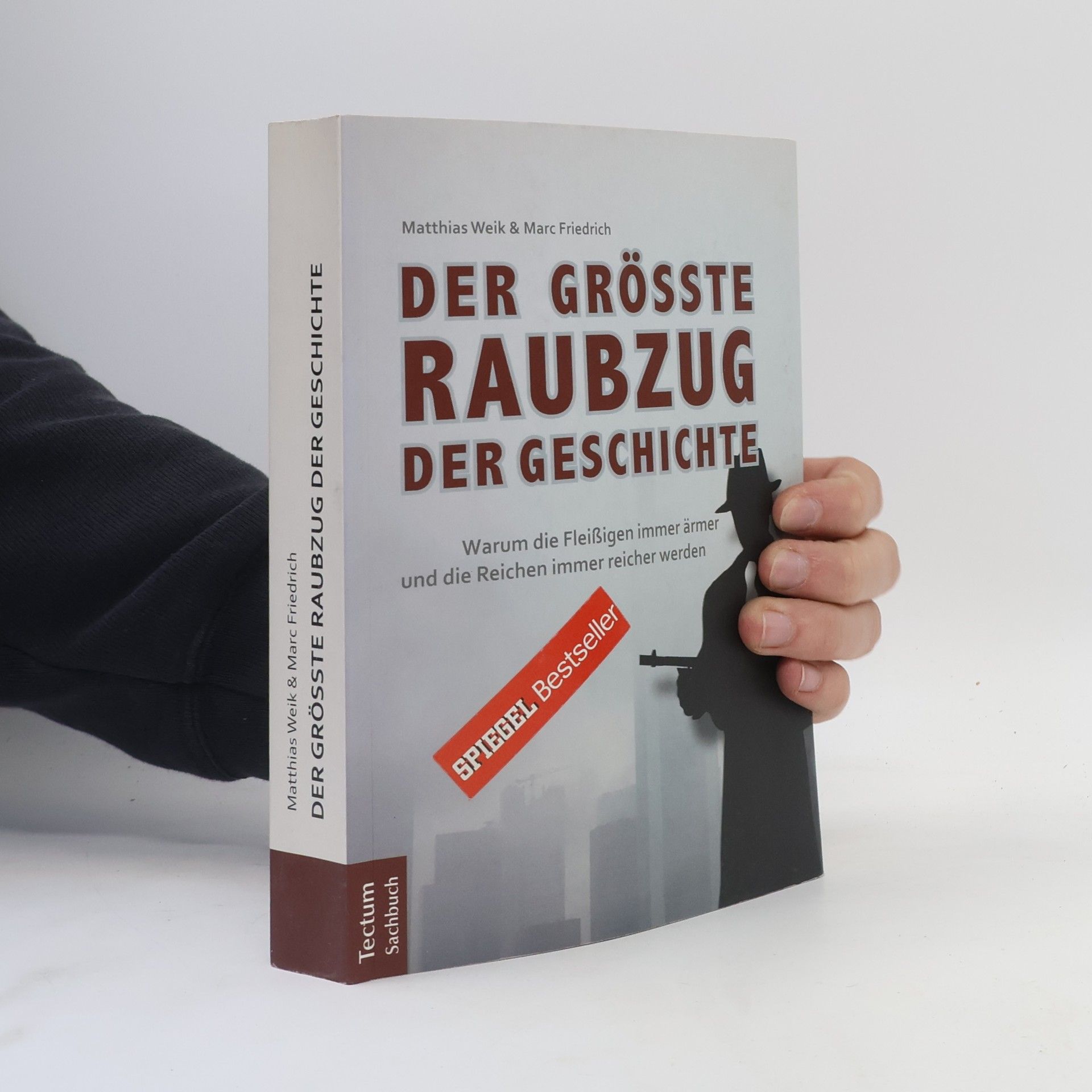 Matthias Weik Der größte Raubzug der Geschichte
