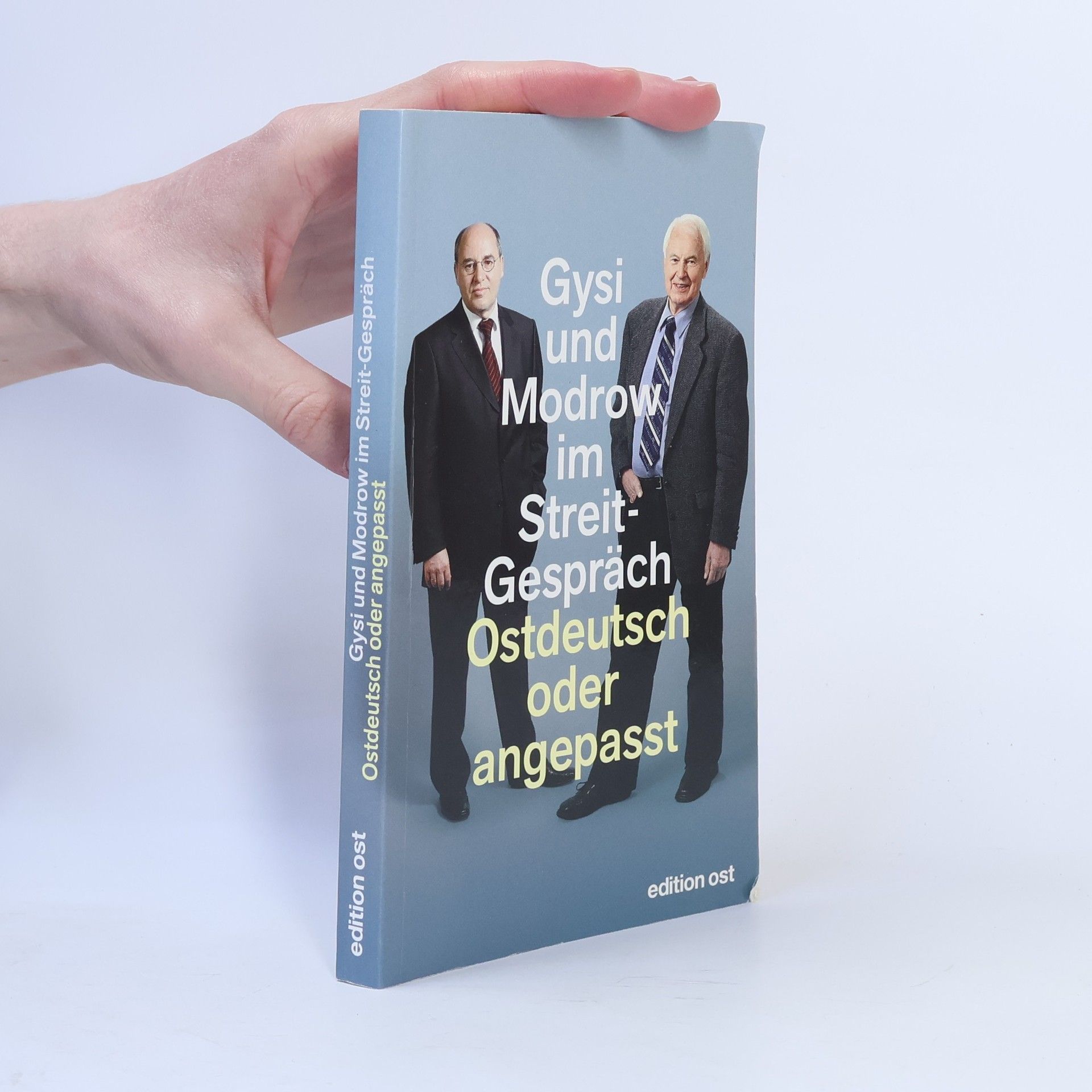 Gregor Gysi Ostdeutsch oder angepasst. Gysi und Modrow im Streitgespräch