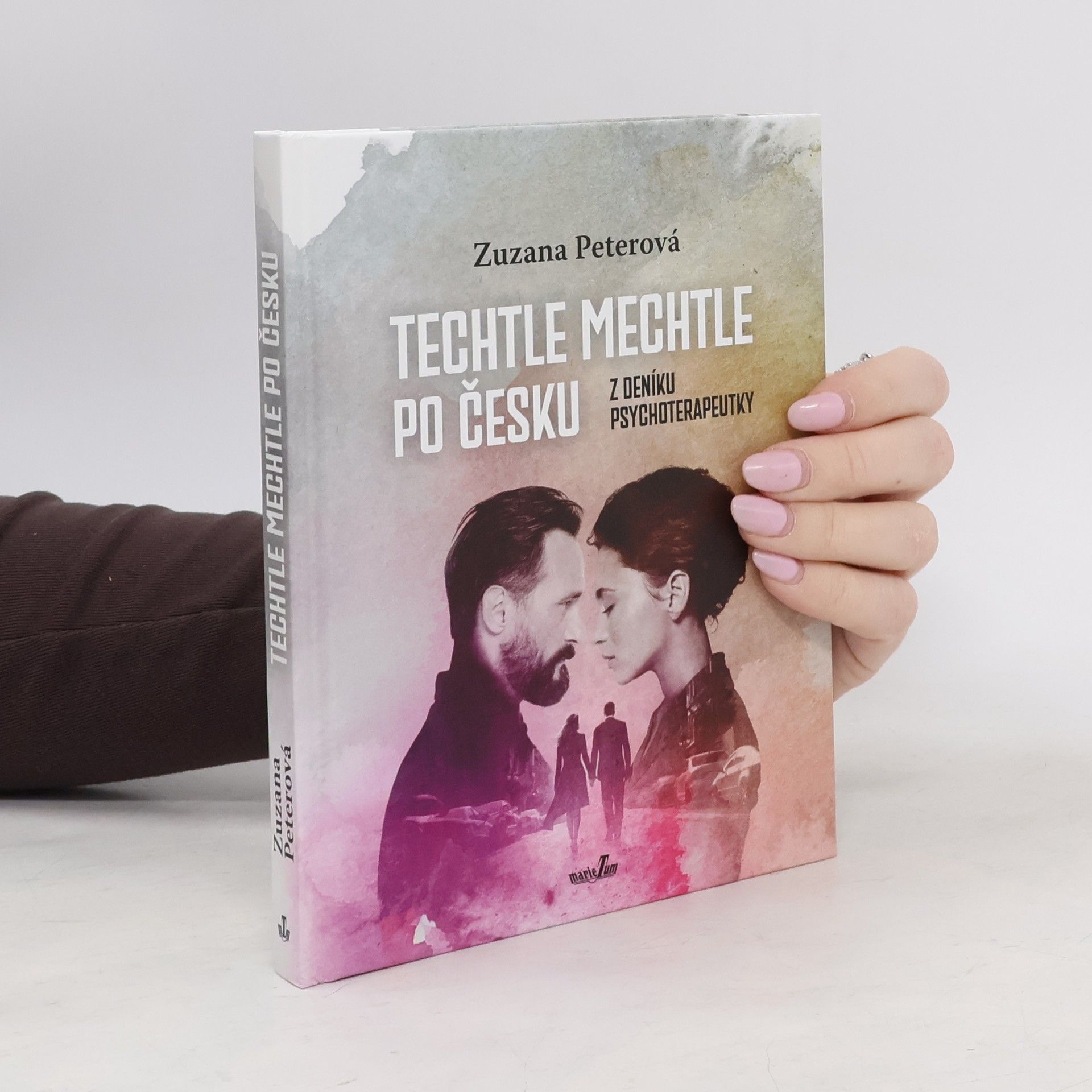 Zuzana Peterová Techtle mechtle po česku : z deníku psychoterapeutky