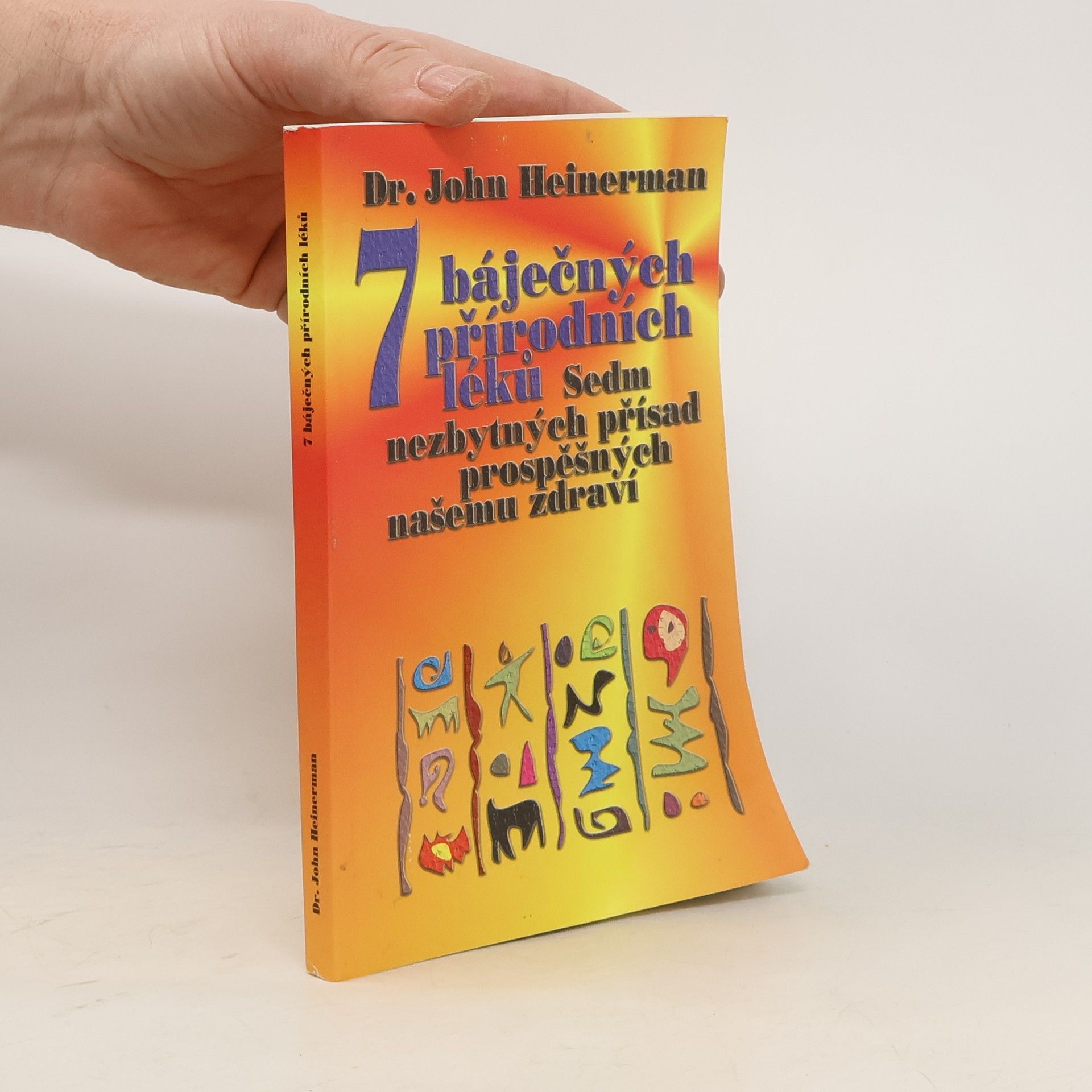 John Heinerman 7 báječných přírodních léků, sedm nezbytných přísad prospěšných našemu zdraví