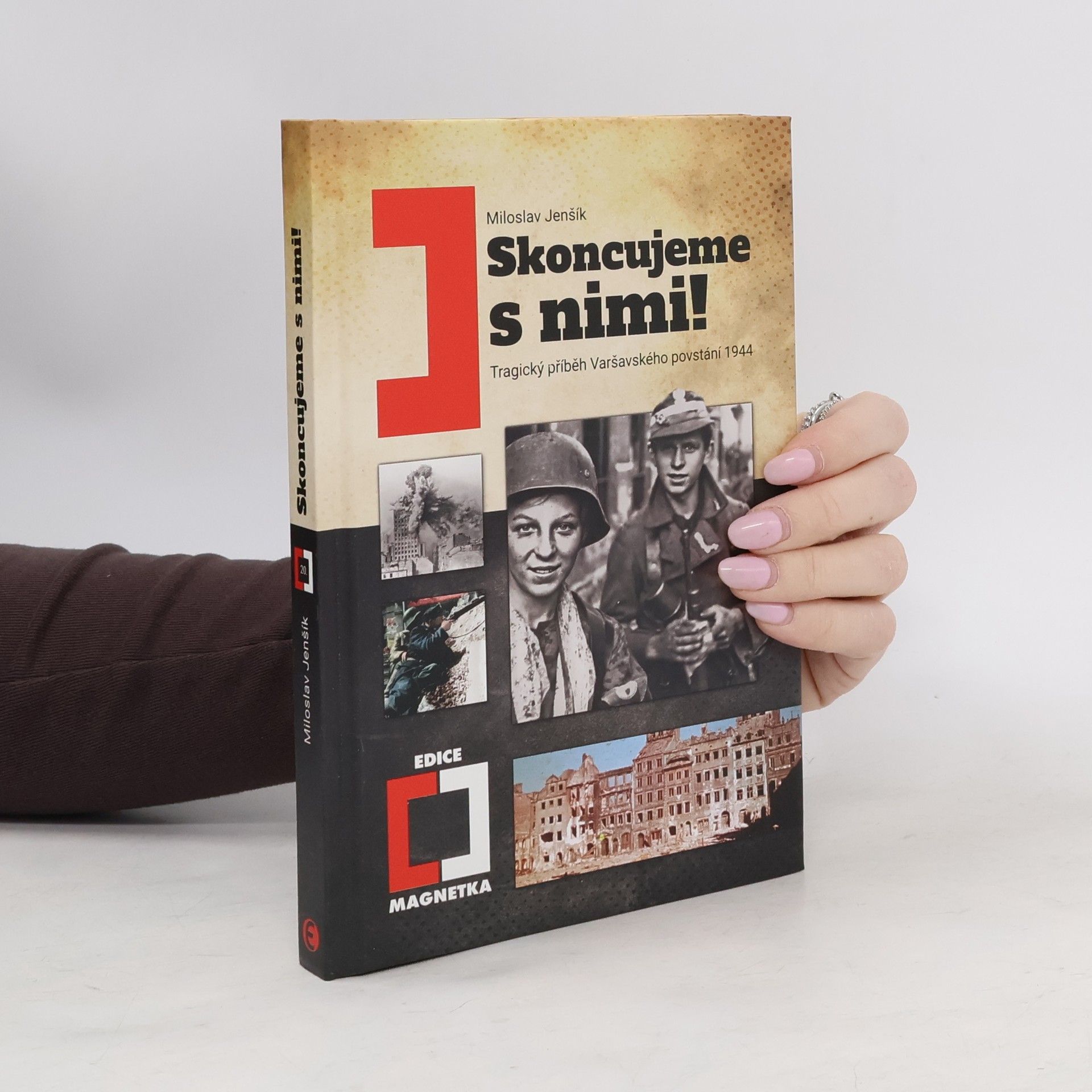 Miloslav Jenšík Skoncujeme s nimi! Tragický příběh Varšavského povstání 1944