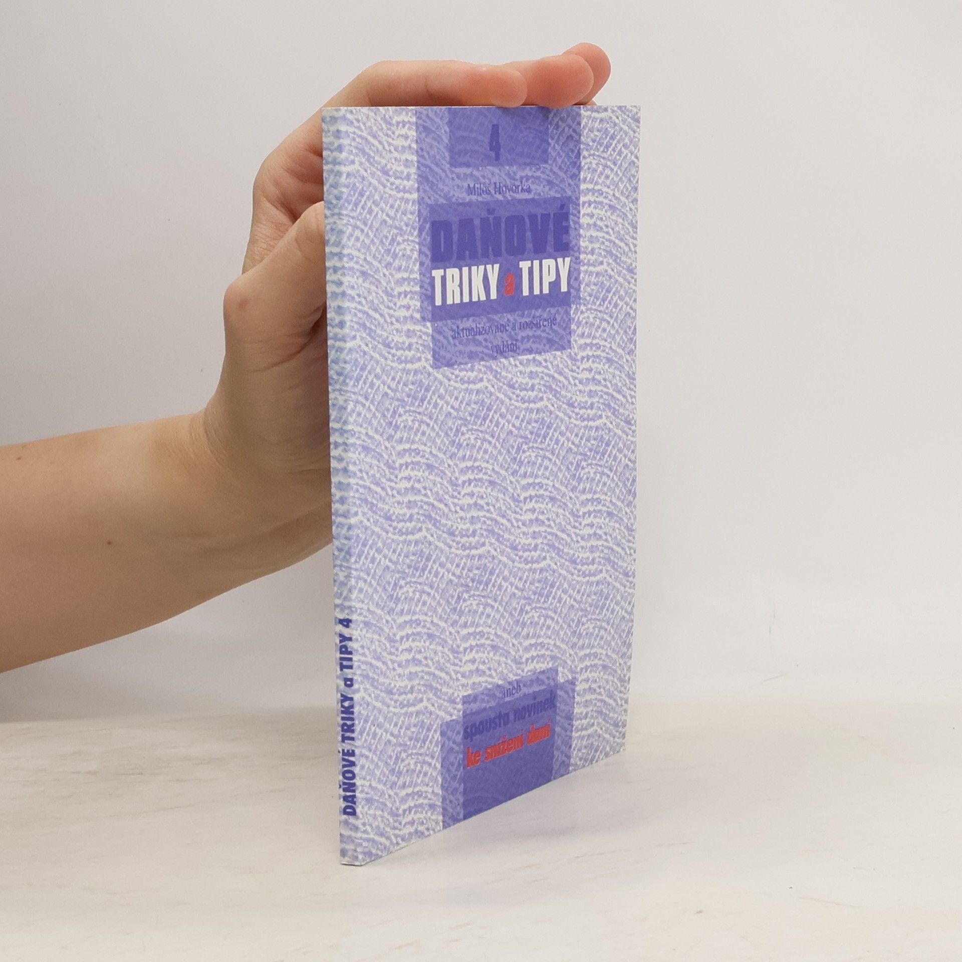 Daňové tipy a triky 4, aneb, Spousta novinek ke snížení daní