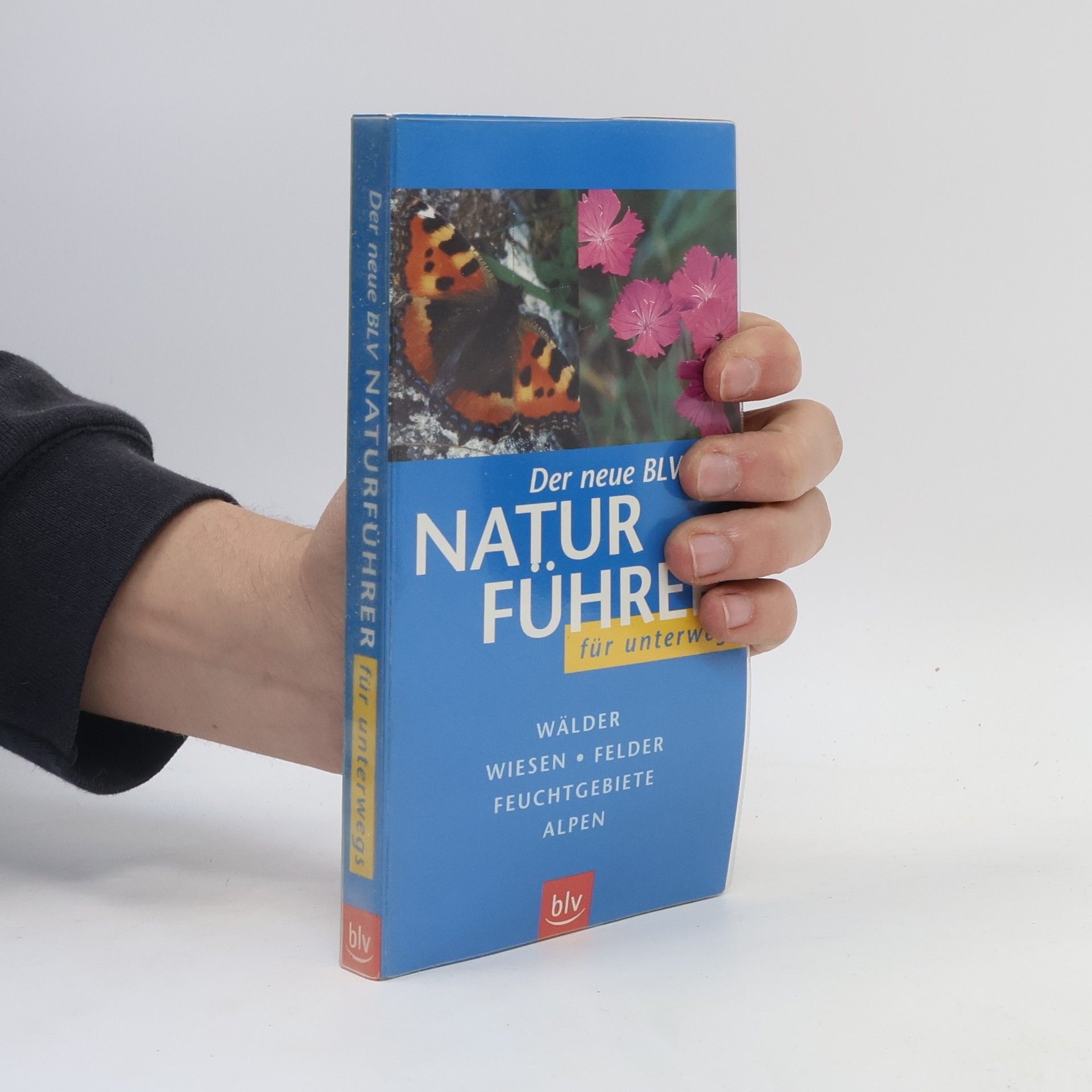 Wilhelm Eisenreich Der neue BLV-Naturführer für unterwegs