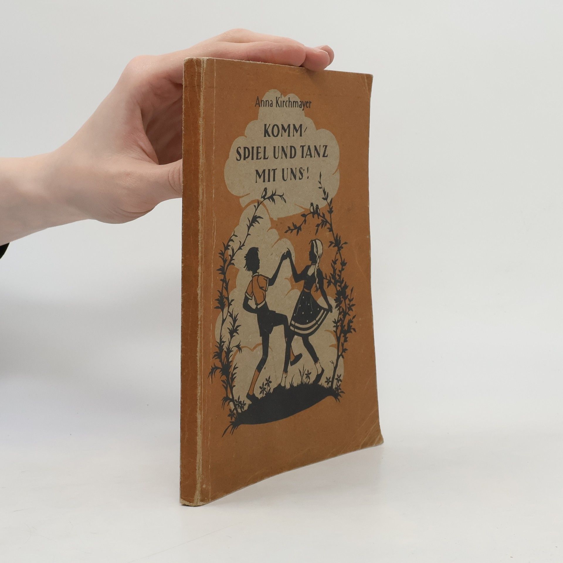 Anna Kirchmayer Komm, spiel und tanz mit uns!