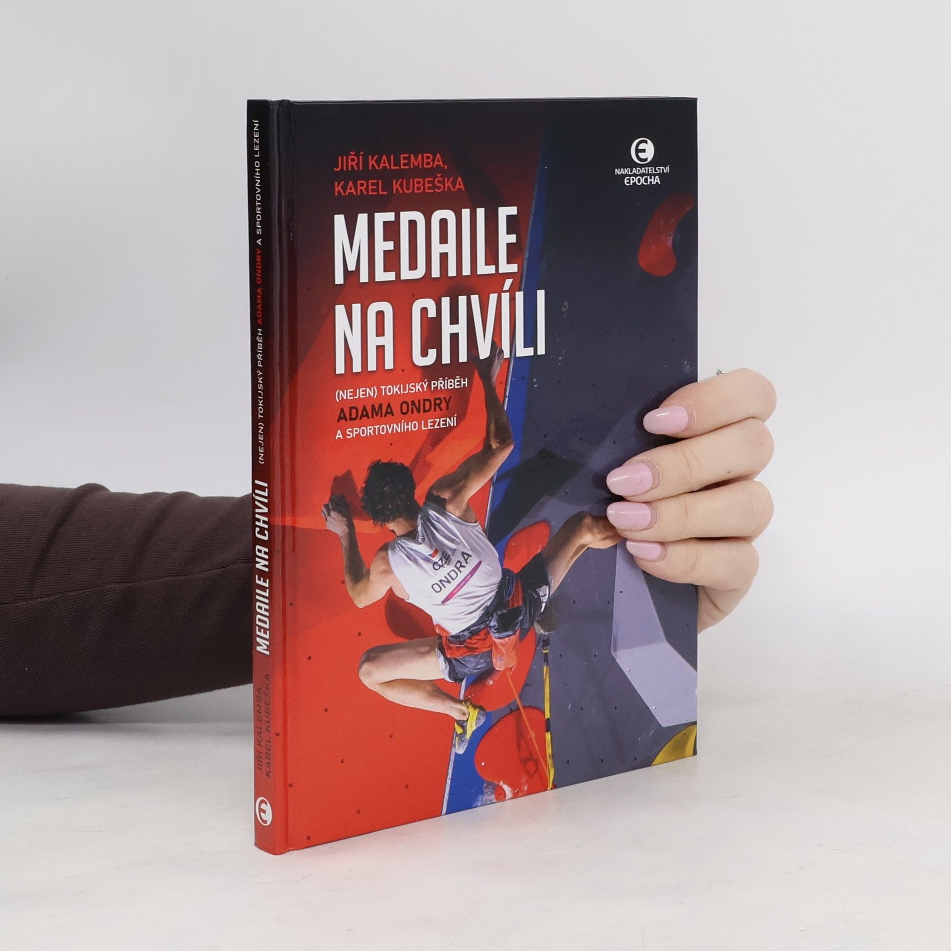 Jiri Kalemba Medaile na chvíli : (nejen) tokijský příběh Adama Ondry a sportovního lezení