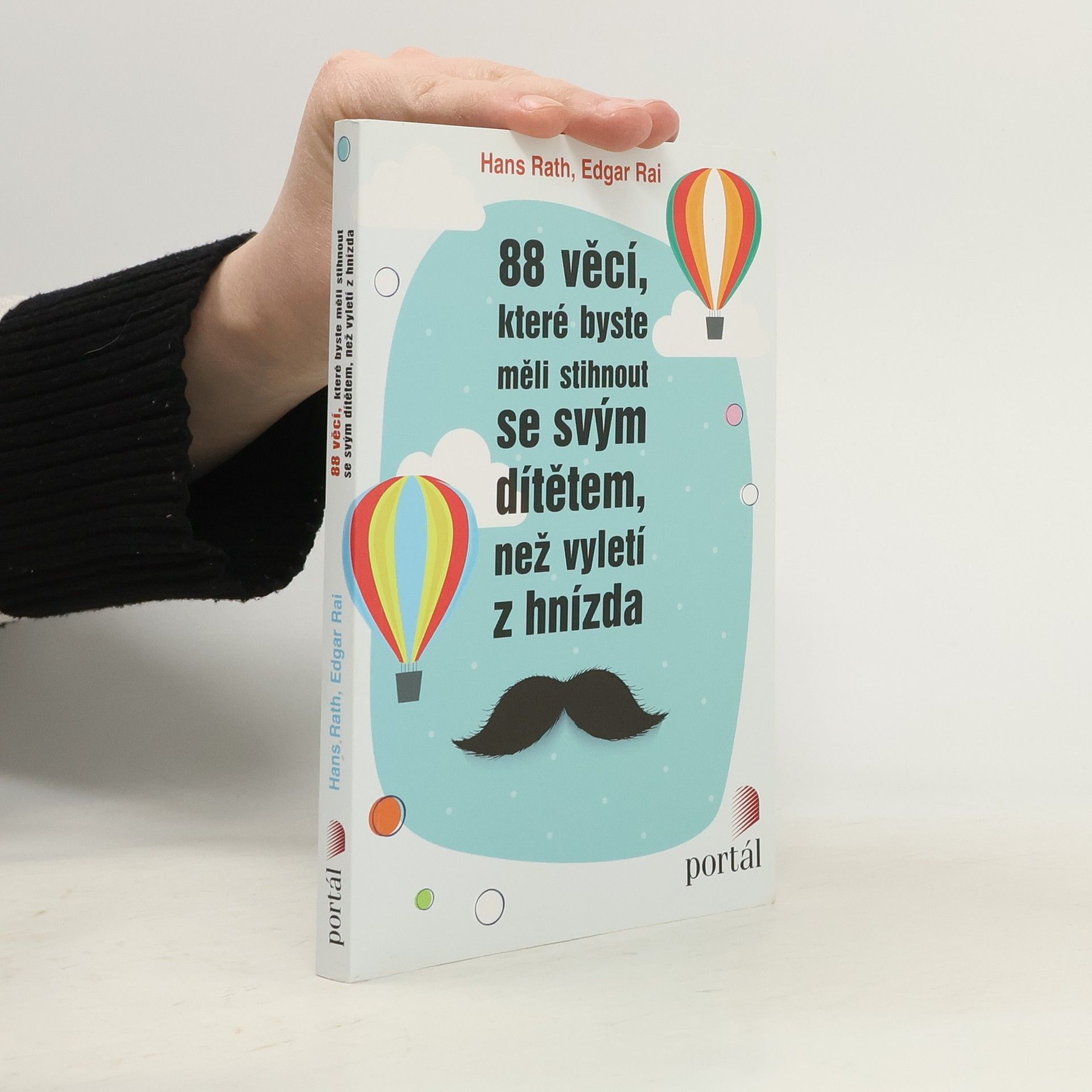 Hans Rath 88 věcí, které byste měli stihnout se svým dítětem, než vyletí z hnízda