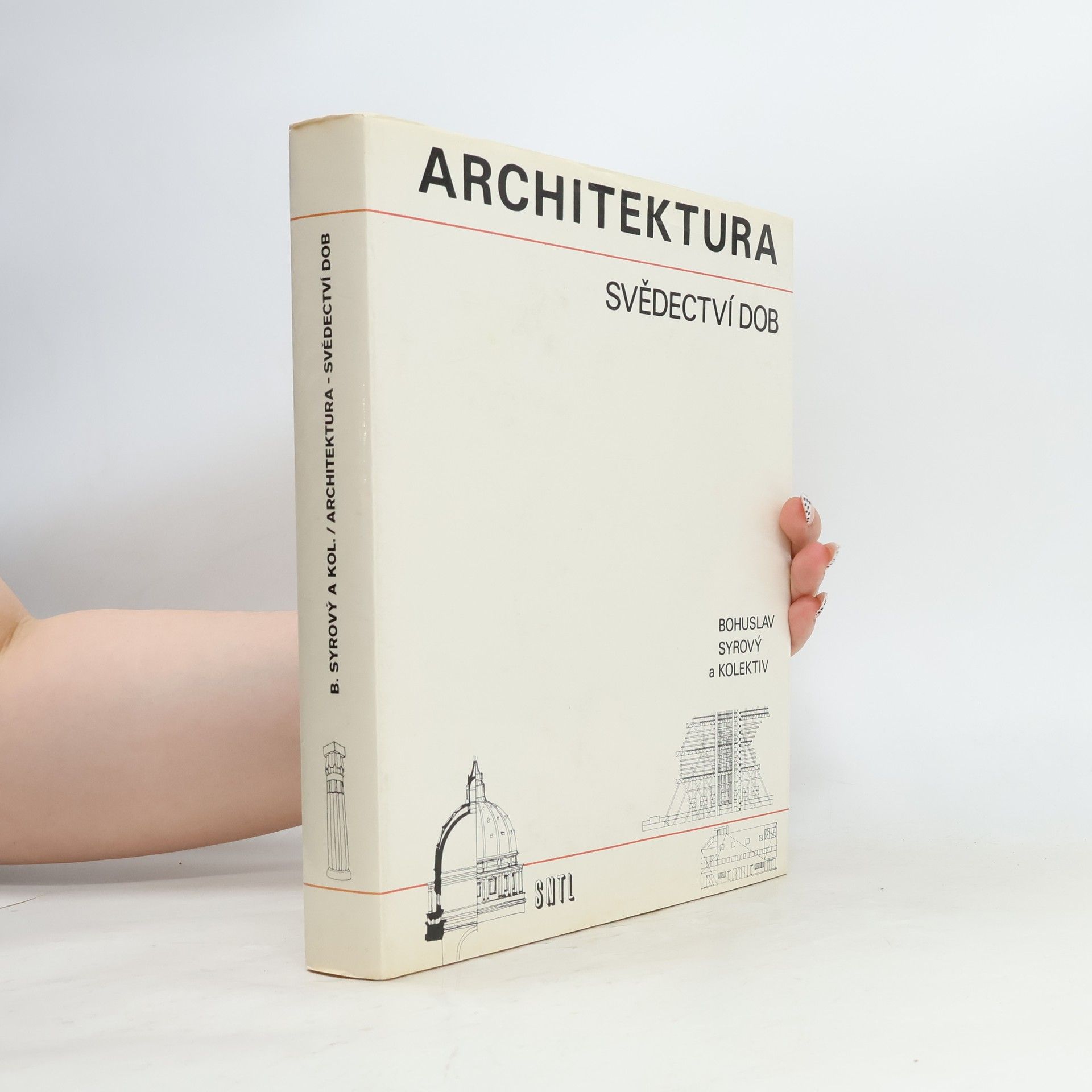 Bohuslav Syrový Architektura. Svědectví dob