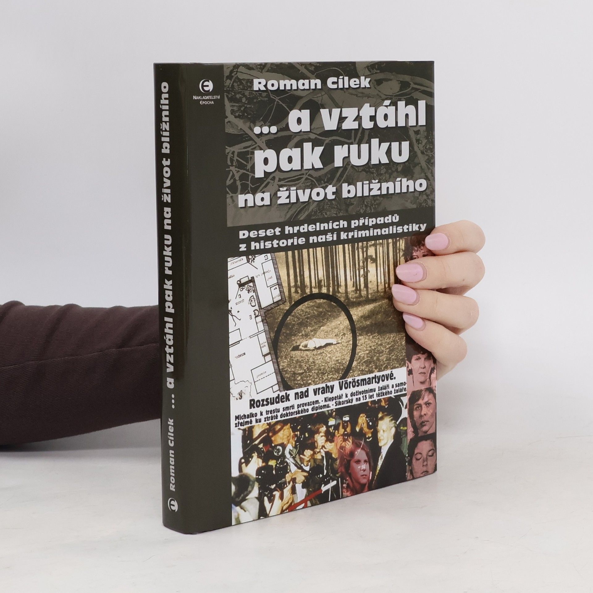 Roman Cílek ...a vztáhl pak ruku na život bližního