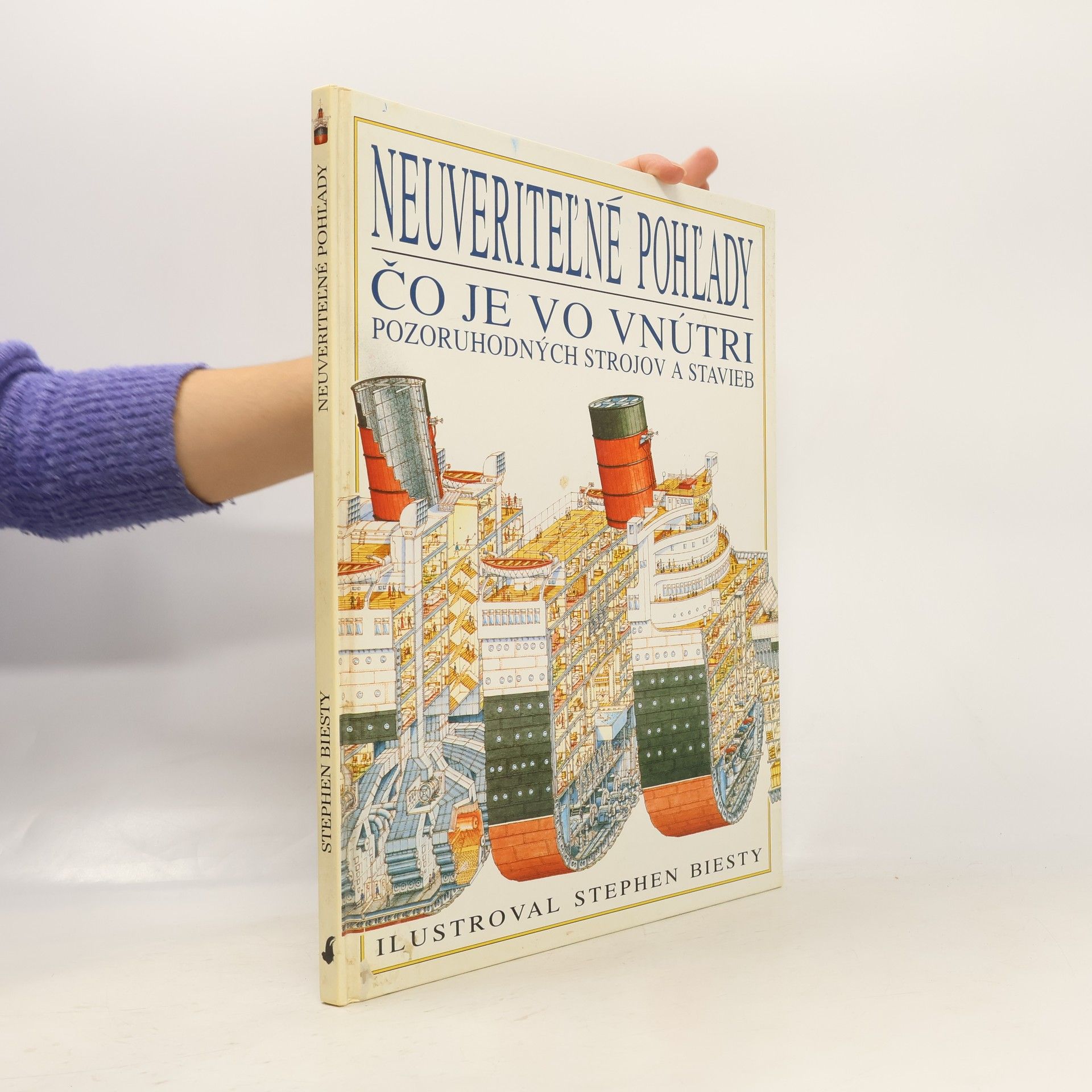 Richard Platt Neuveriteľné pohľady - Čo je vo vnútri pozoruhodných strojov a stavieb