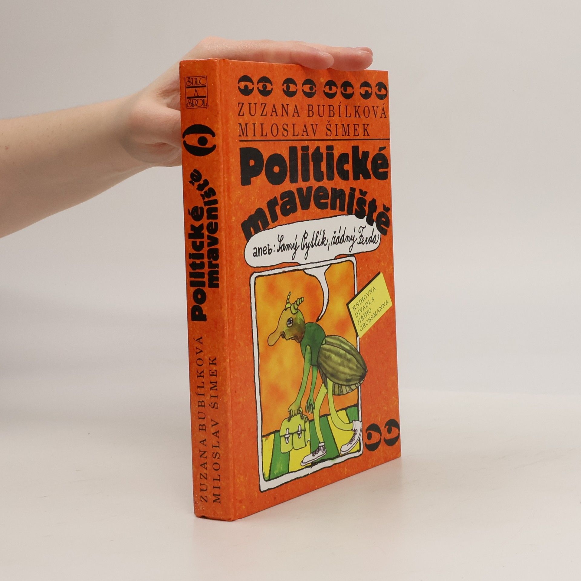 Zuzana Bubílková Politické mraveniště, aneb, Samý Pytlík, žádný Ferda