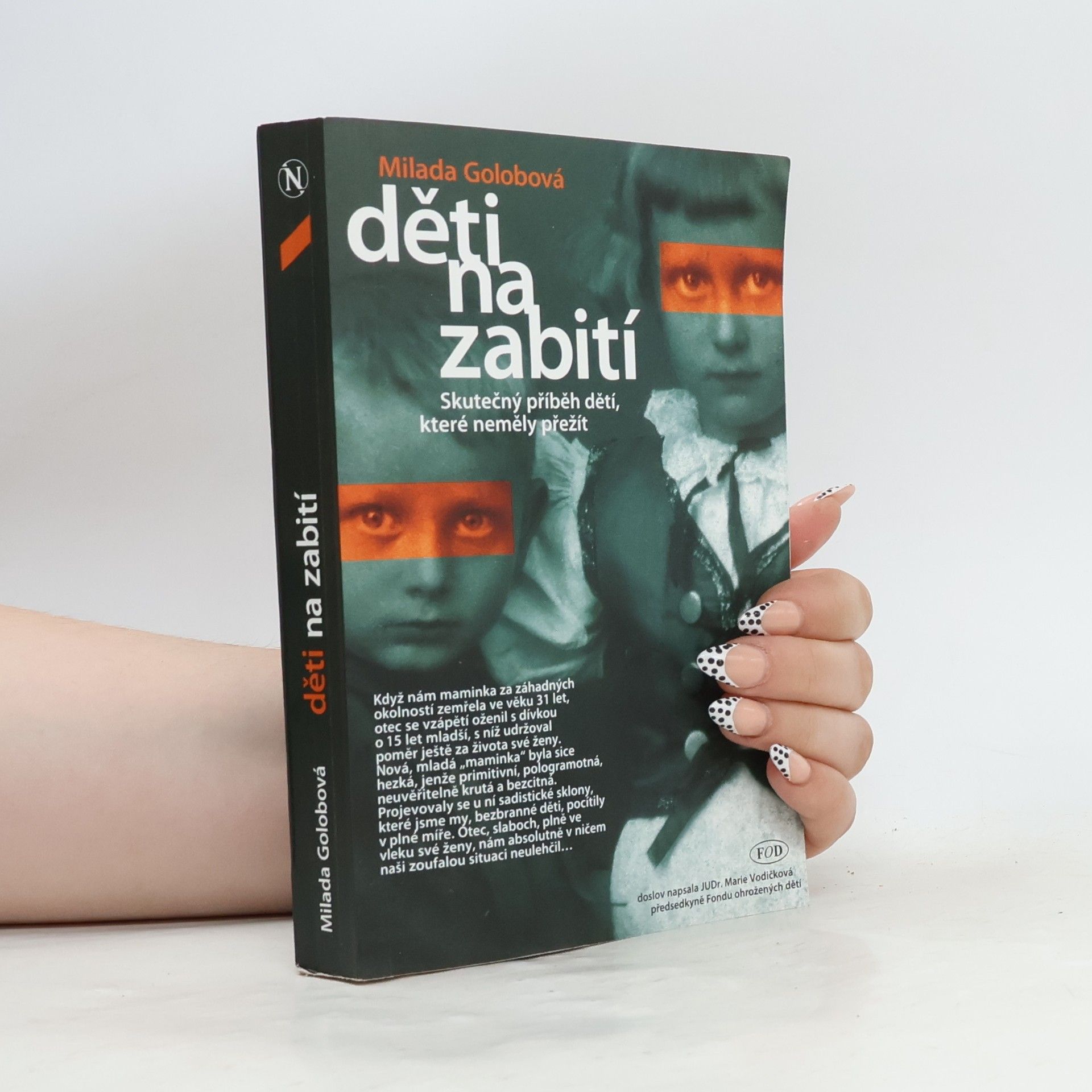 Milada Golobová Děti na zabití. Skutečný příběh dětí, které neměly přežít