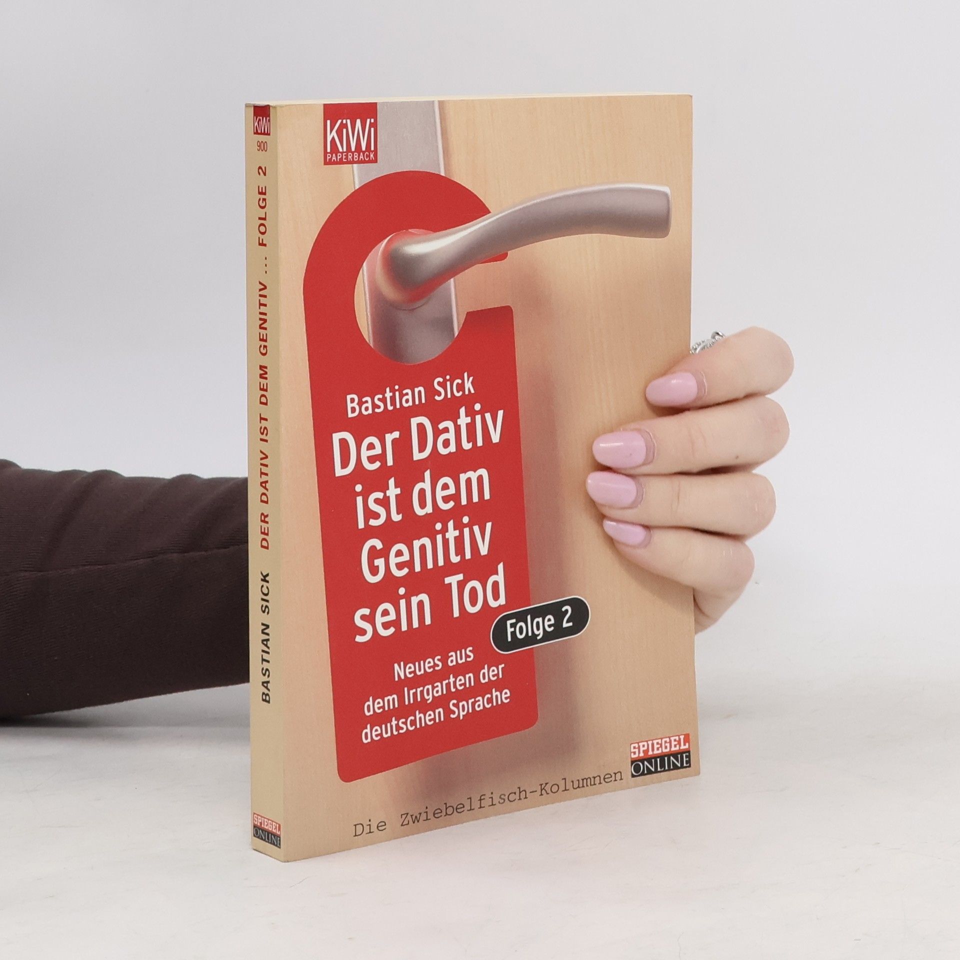 Bastian Sick Der Dativ ist dem Genitiv sein Tod. Folge 2, Neues aus dem Irrgarten der deutschen Sprache