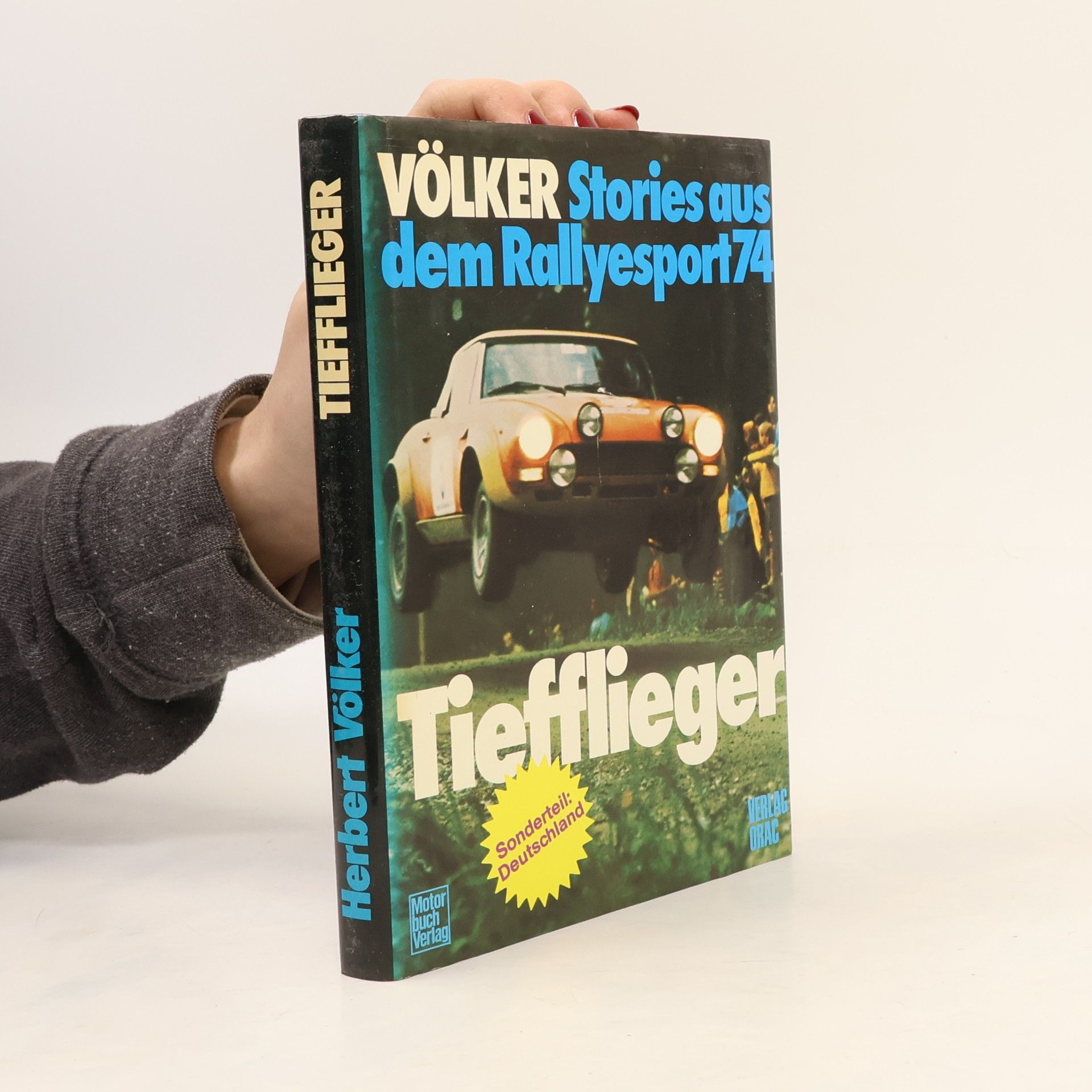 Herbert Völker Tiefflieger: Stories aus d. Rallyesport 1974