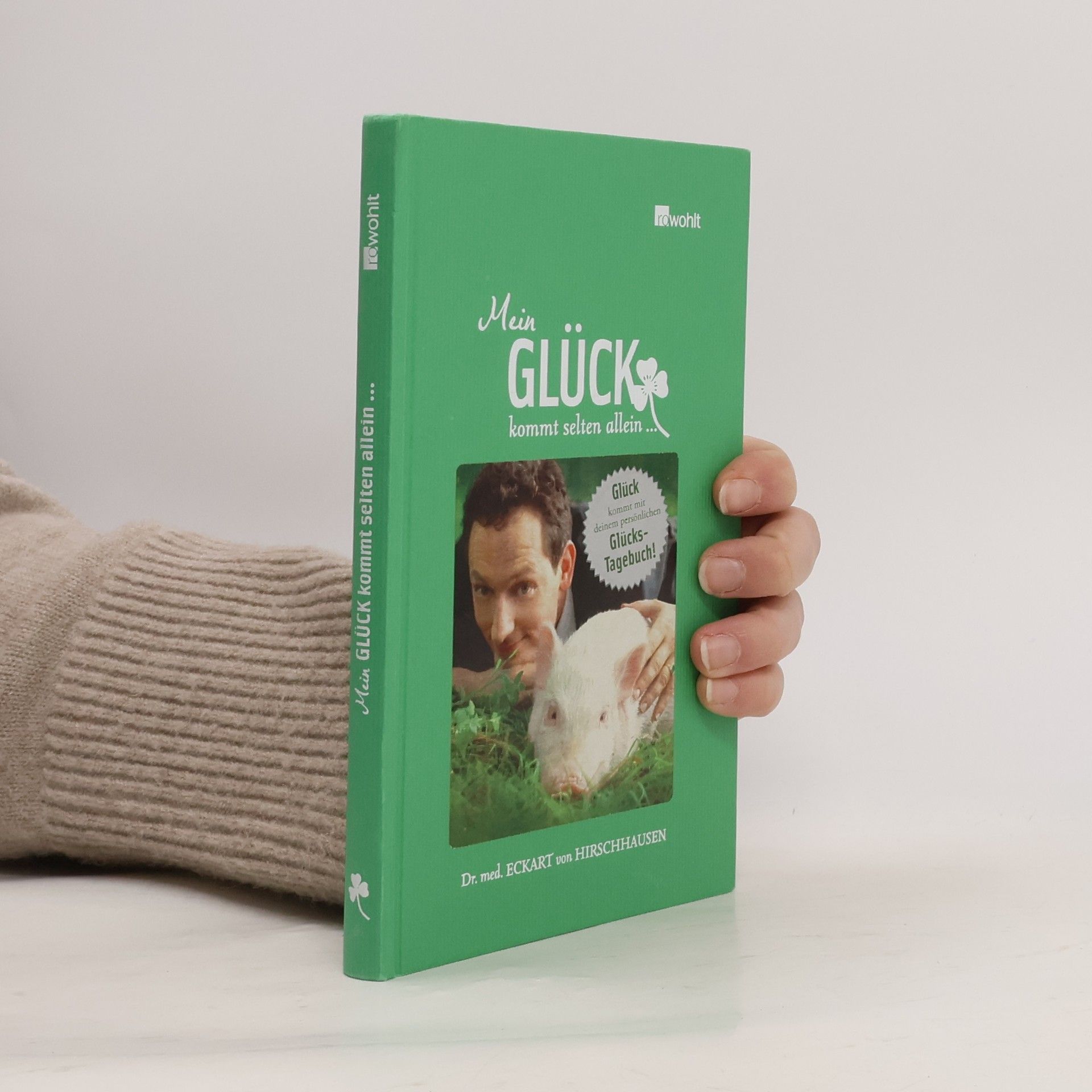 Eckart von Hirschhausen Mein Glück kommt selten allein