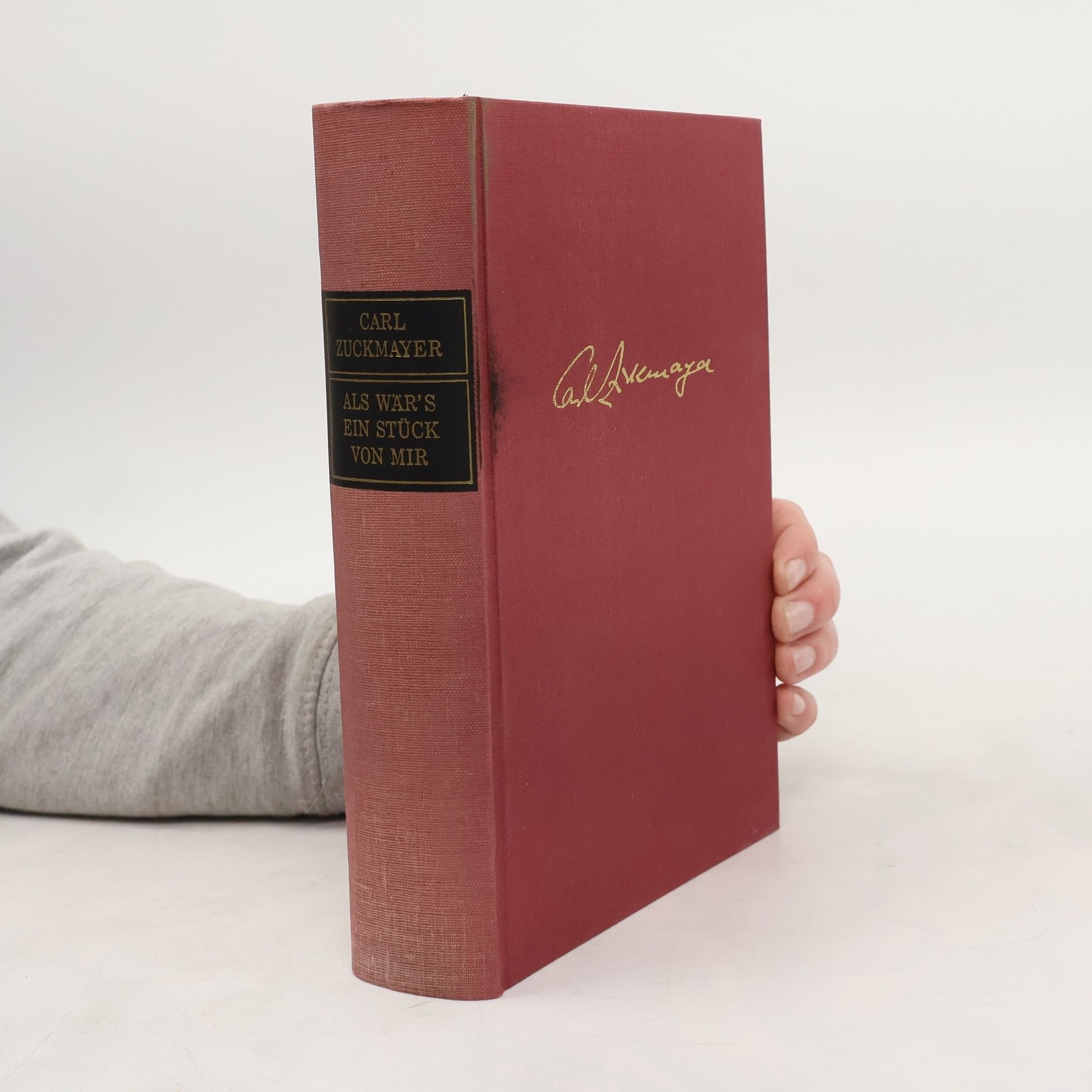 Carl Zuckmayer Als wär's ein Stück von mir