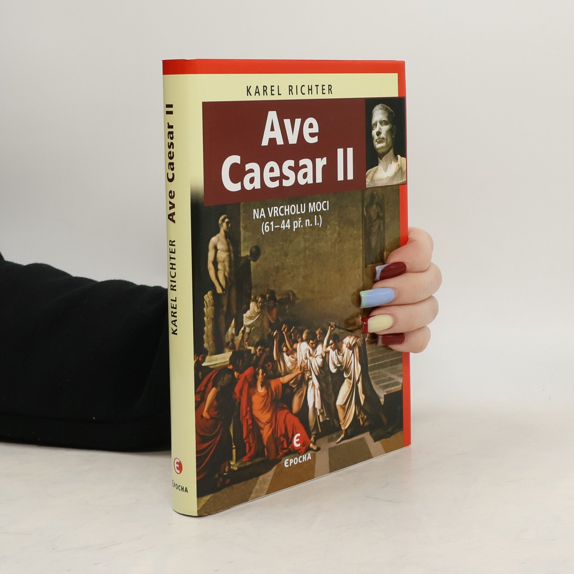 Karel Richter Ave Caesar II: Na vrcholu moci (61-44 př.n.l.)