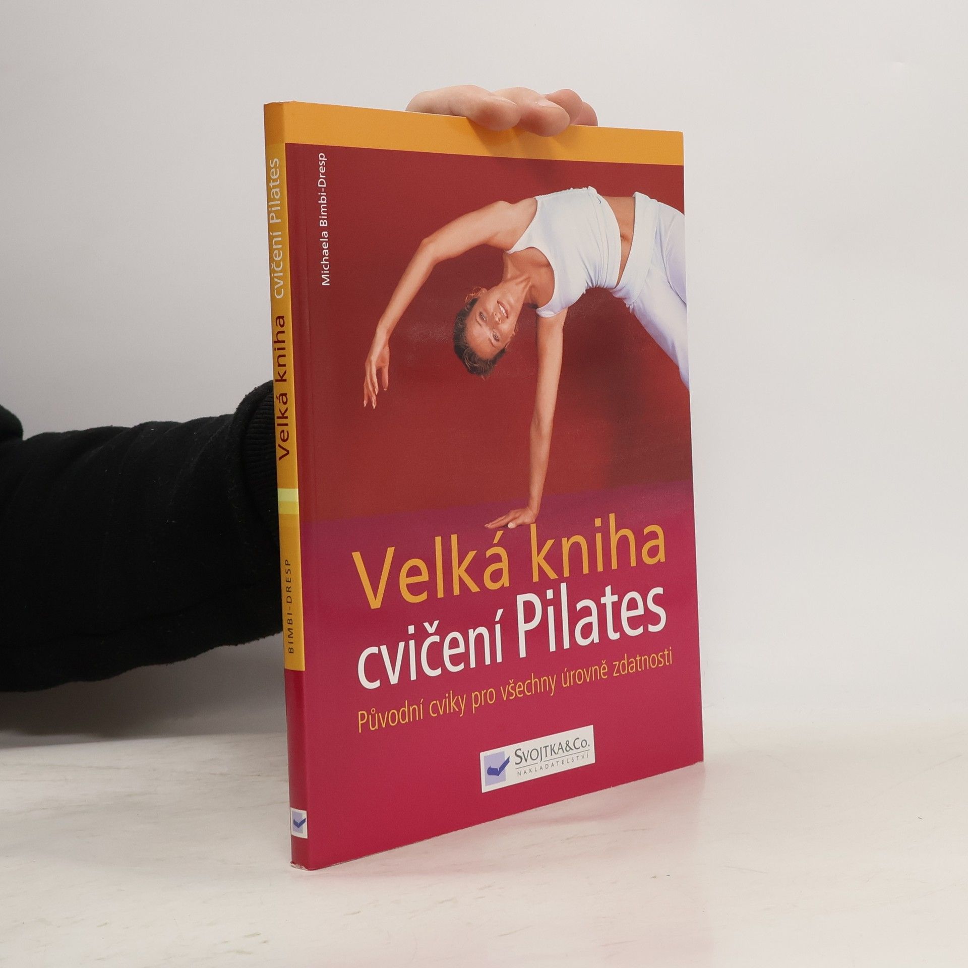 Michaela Bimbi-Dresp Velká kniha cvičení Pilates