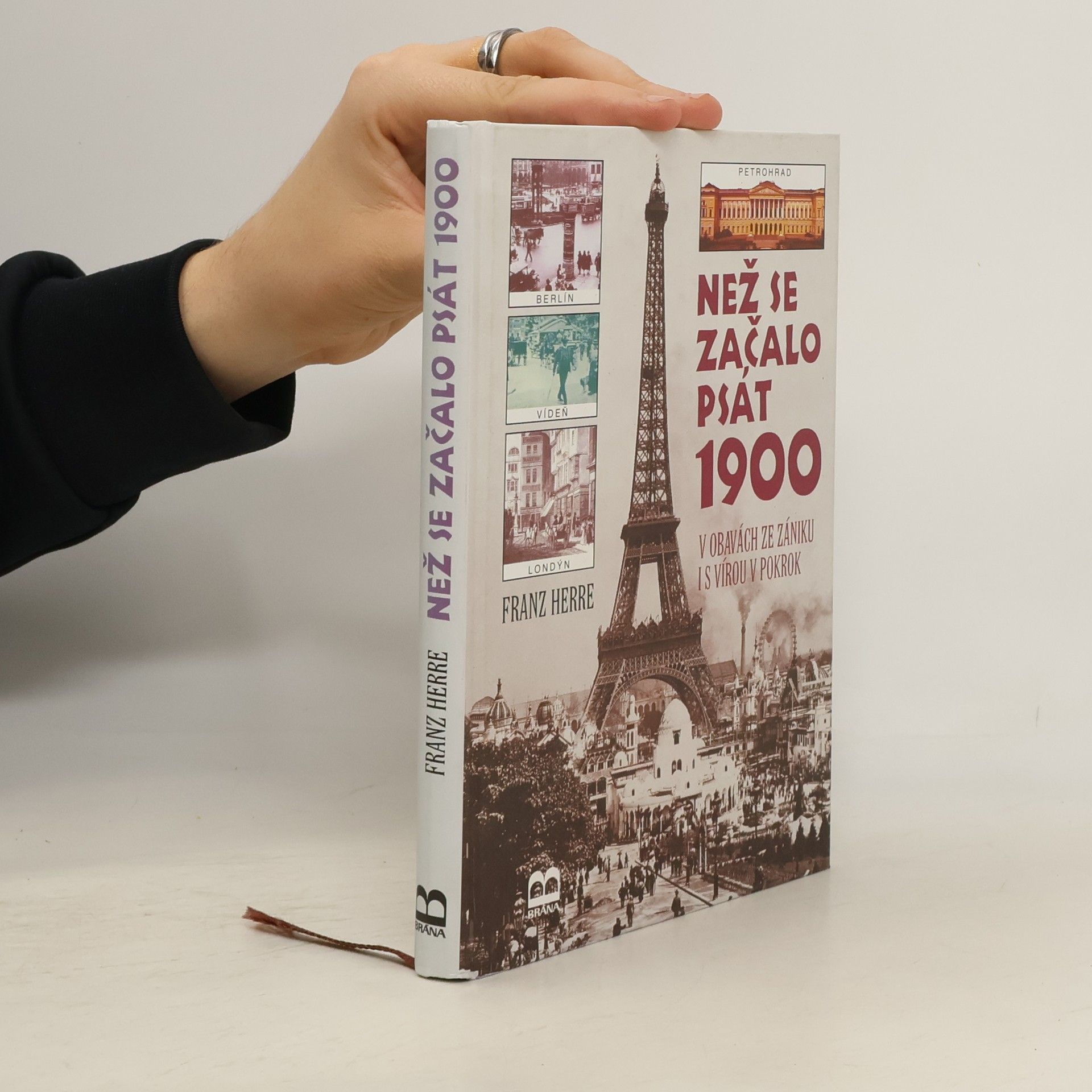 Franz Herre Než se začalo psát 1900 : v obavách ze zániku i s vírou v pokrok