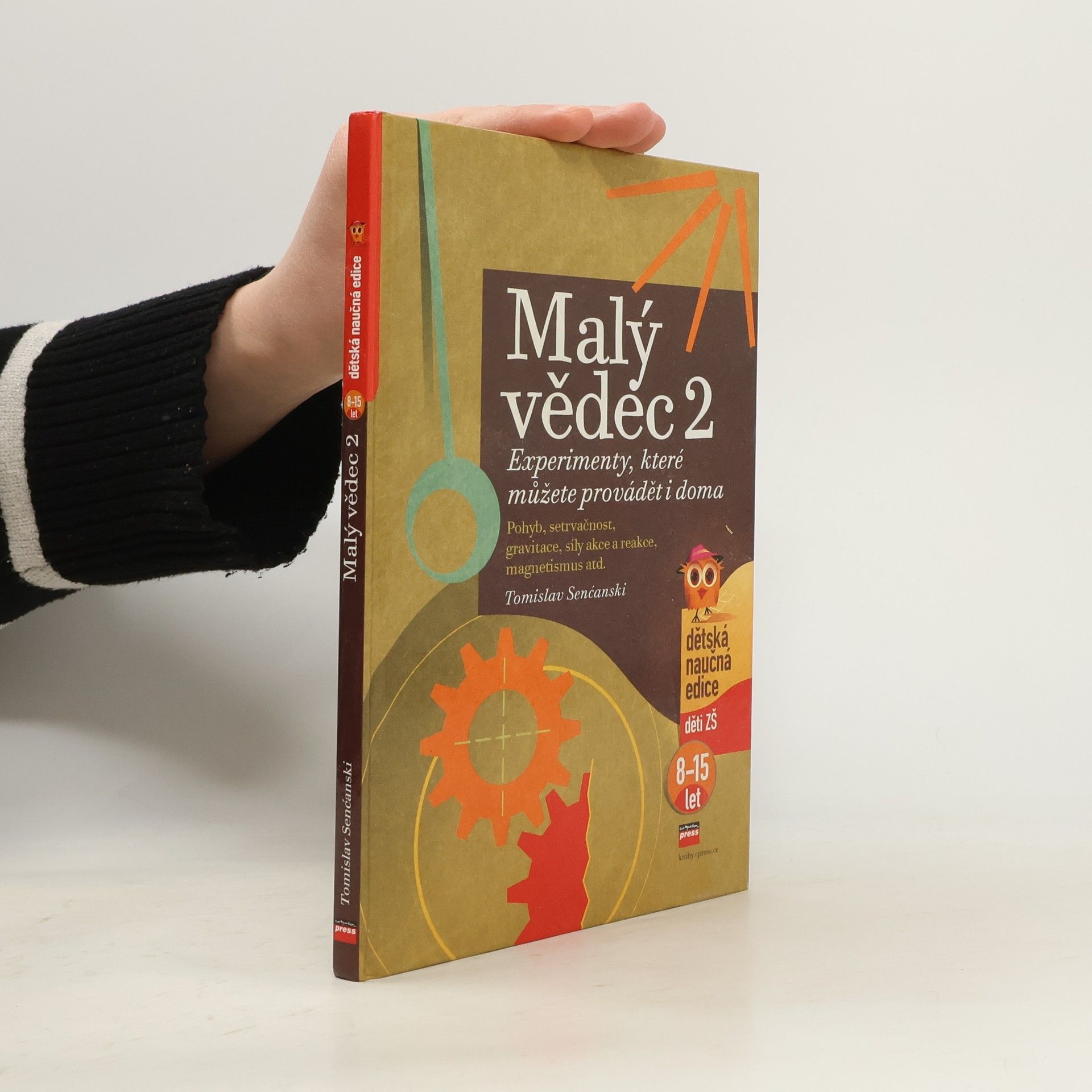 Tomislav Senćanski Malý vědec. Experimenty, které můžete provádět i doma. Díl 2.