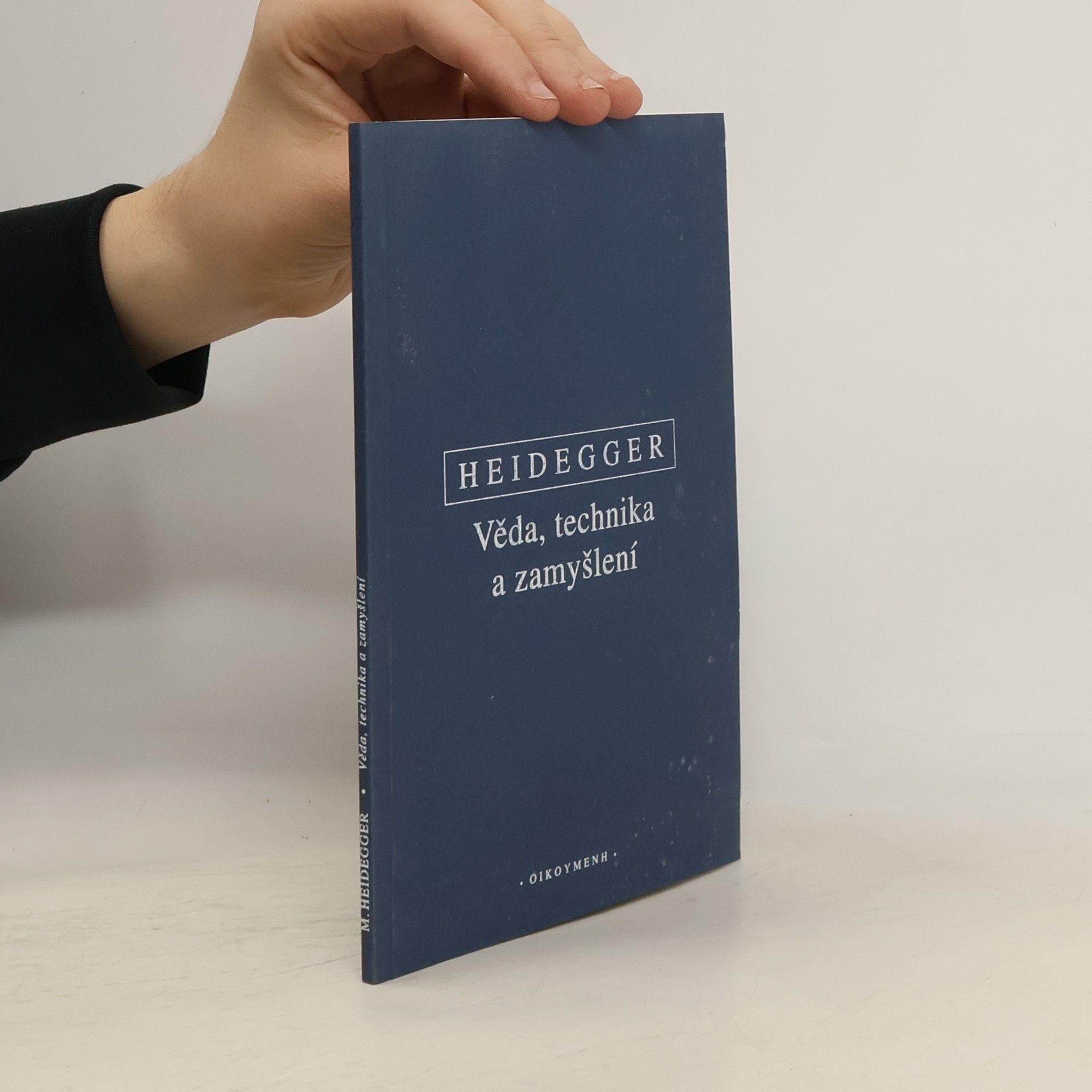 Martin Heidegger Věda, technika a zamyšlení