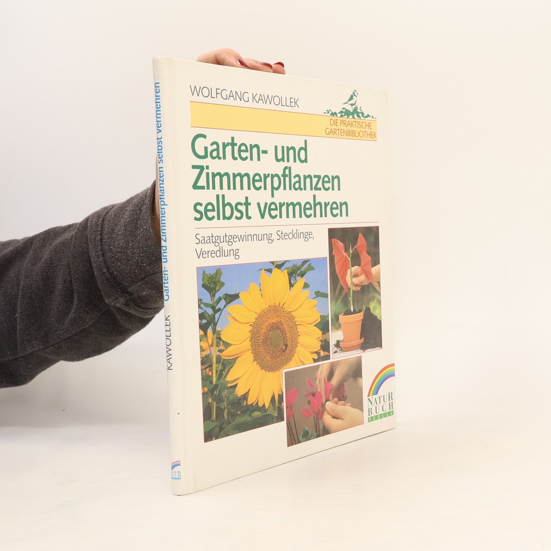Wolfgang Kawollek Garten- und Zimmerpflanzen selbst vermehren