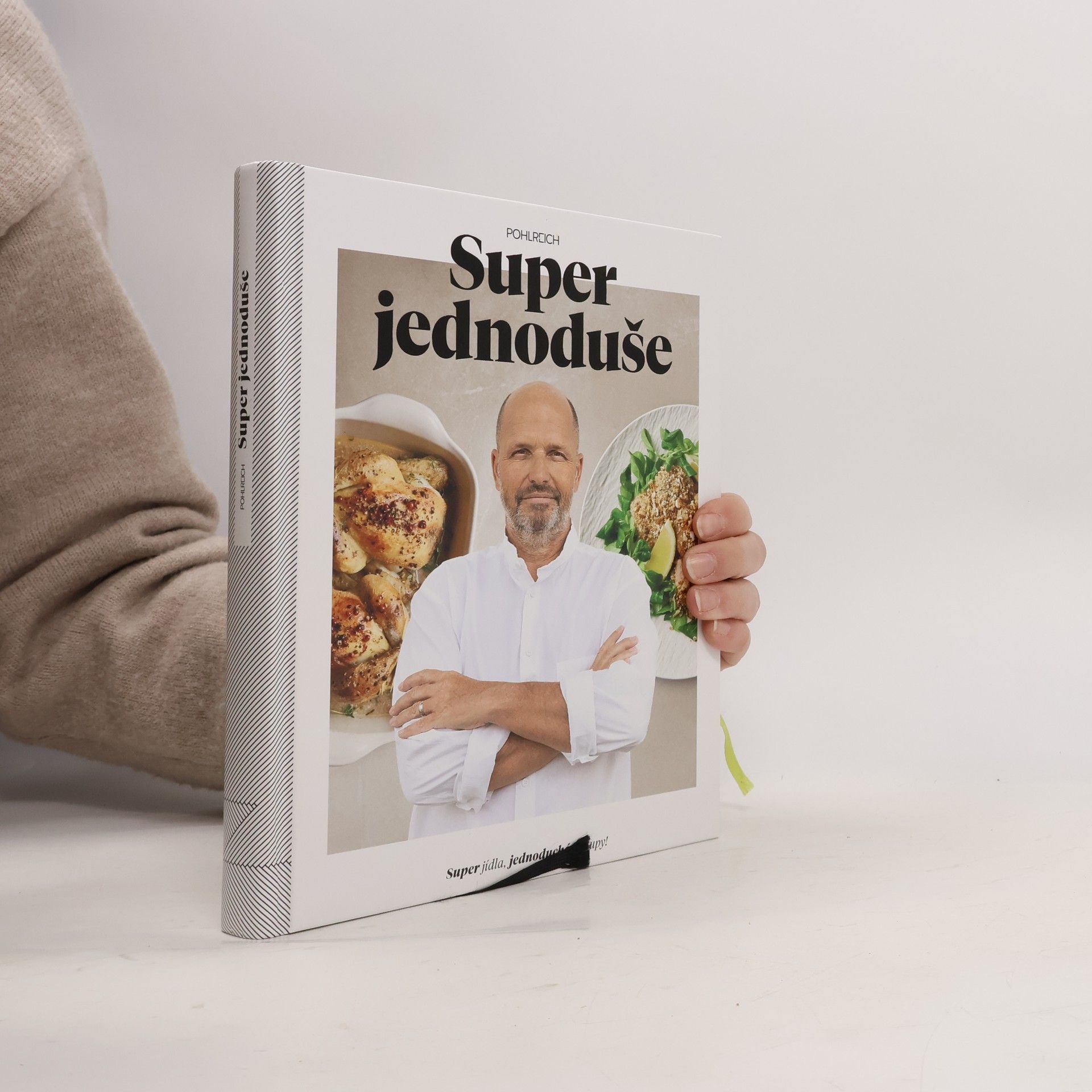 Zdeněk Pohlreich Super jednoduše : super jídla, jednoduché postupy!