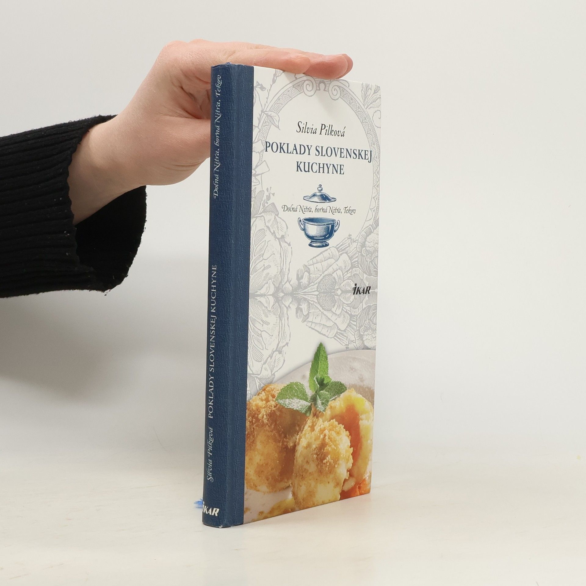 Silvia Pilková Poklady slovenskej kuchyne: Dolná Nitra, Horná Nitra, Tekov