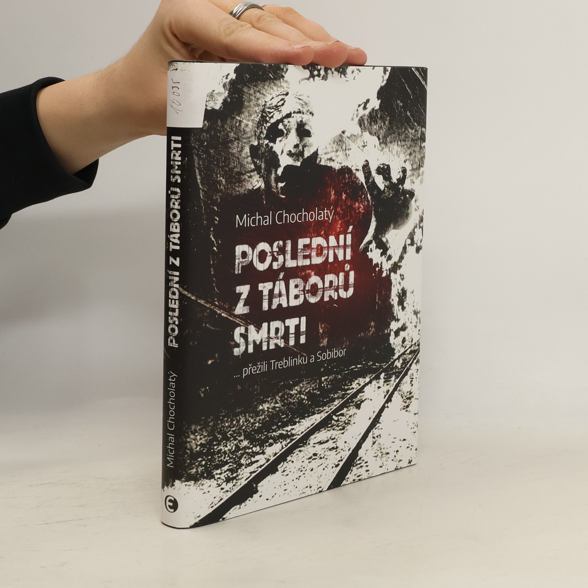 Michal Chocholatý Poslední z táborů smrti: … přežili Treblinku a Sobibor