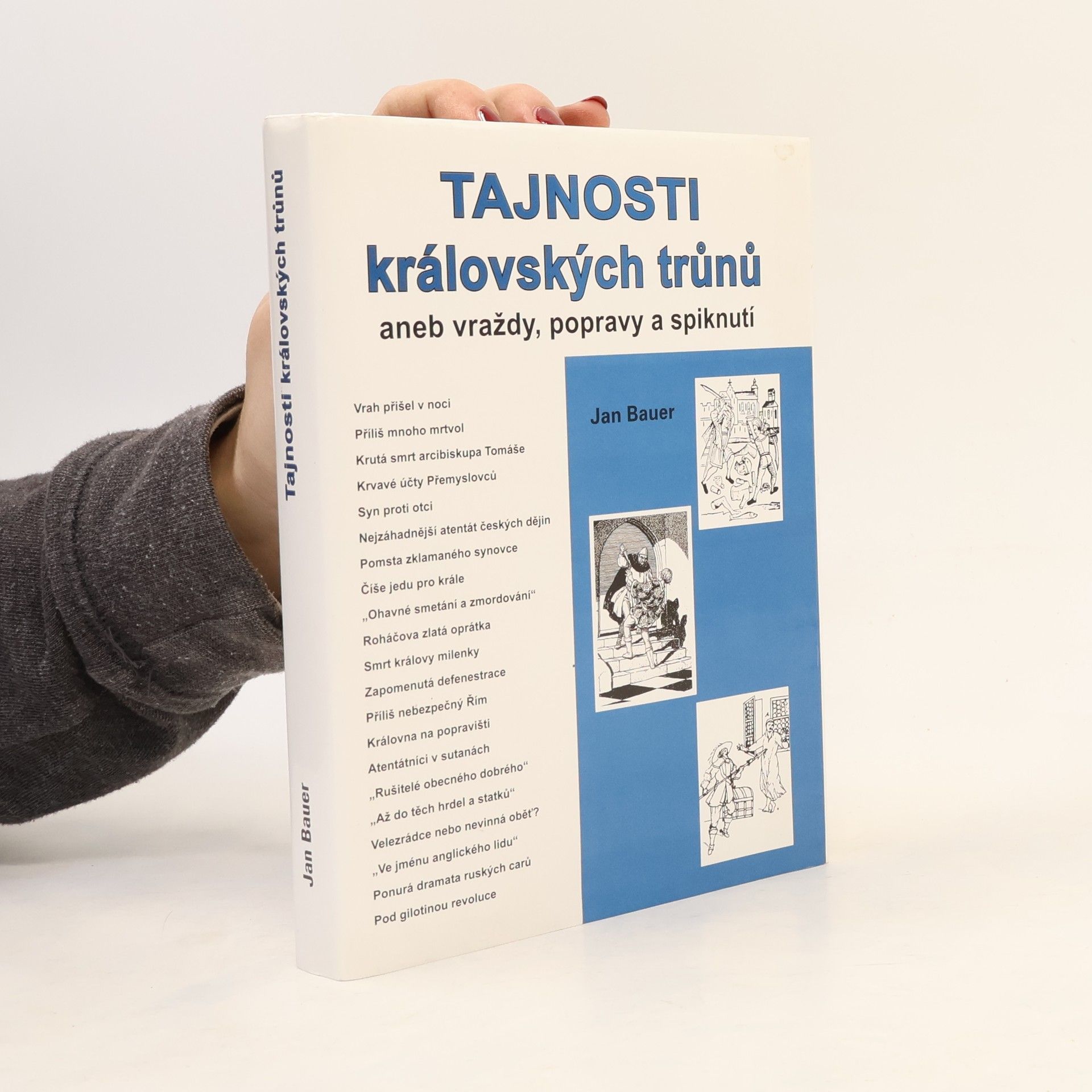 Jan Bauer Tajnosti královských trůnů, aneb, Vraždy, popravy a spiknutí