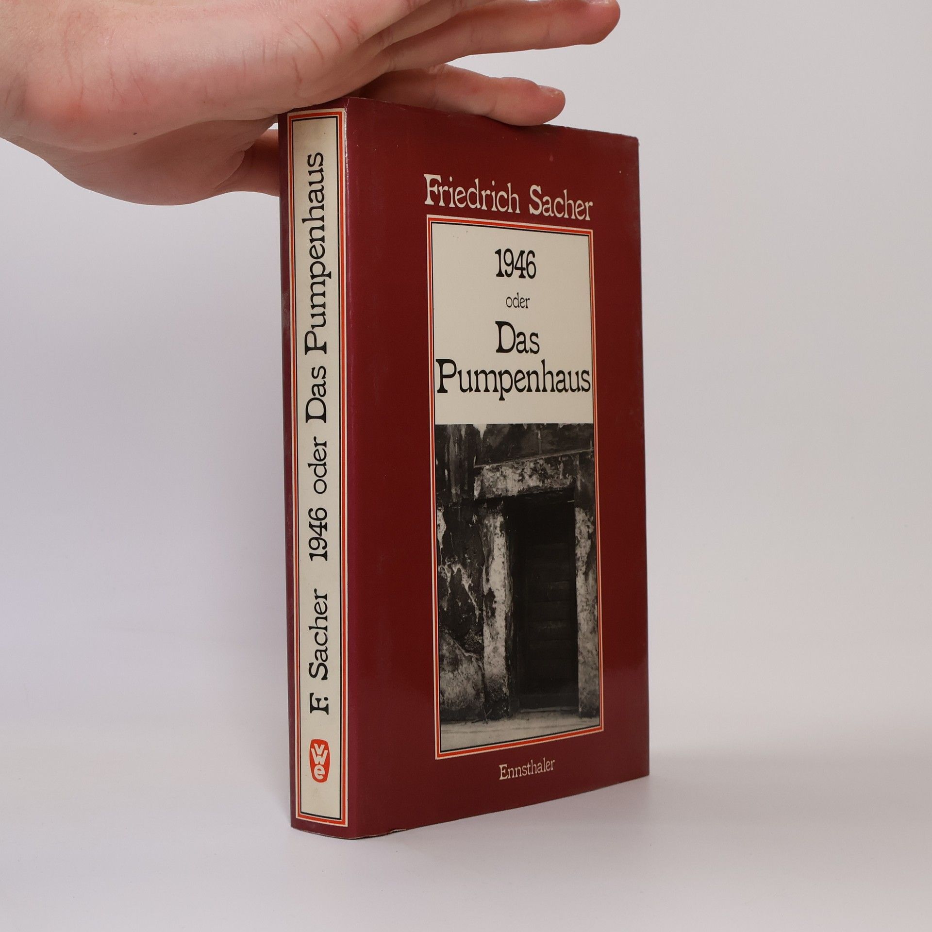 Friedrich Sacher 1946 oder das Pumpenhaus